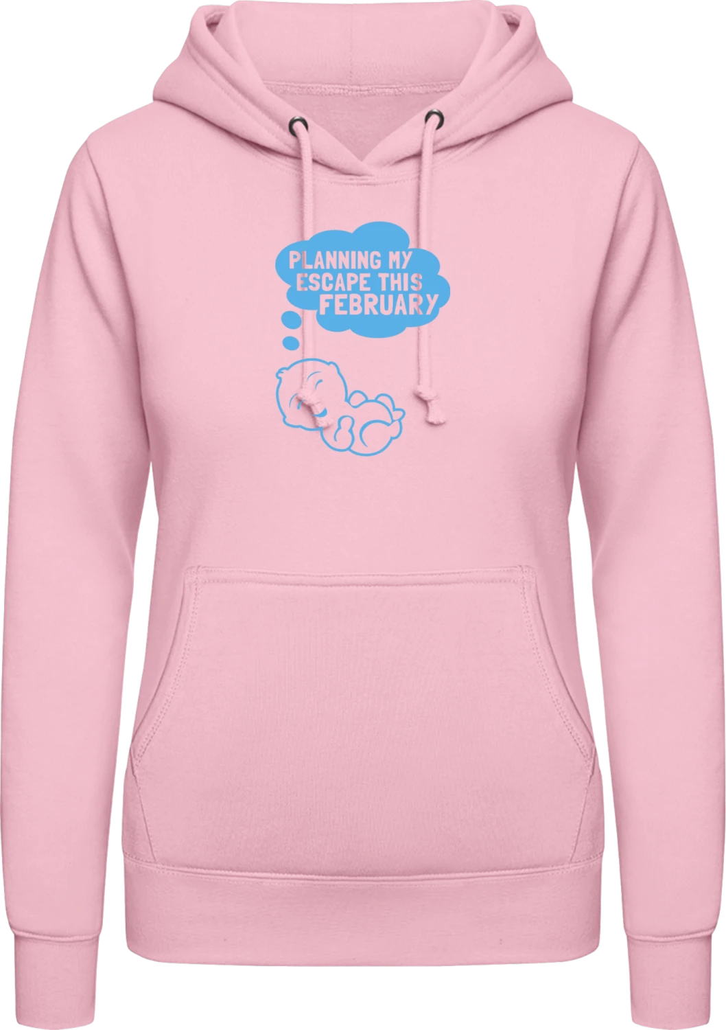 Planning My Escape This February - Baby pink AWDis ladies hoodie - Front