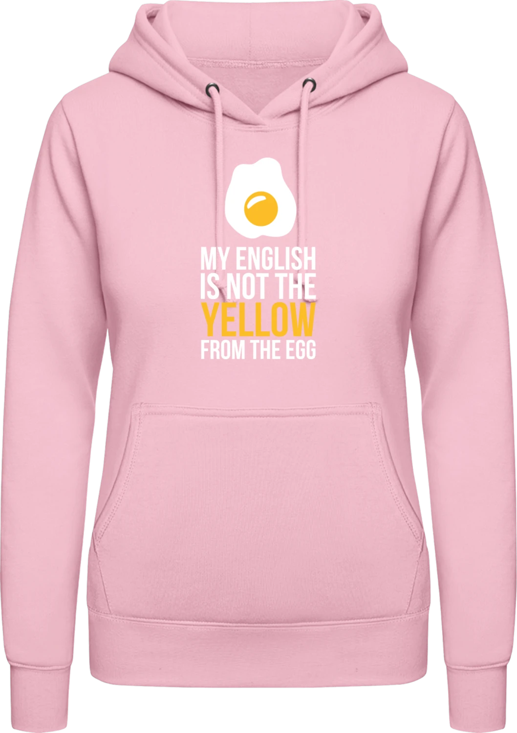 My English is not the yellow from the egg - Baby pink AWDis ladies hoodie - Front