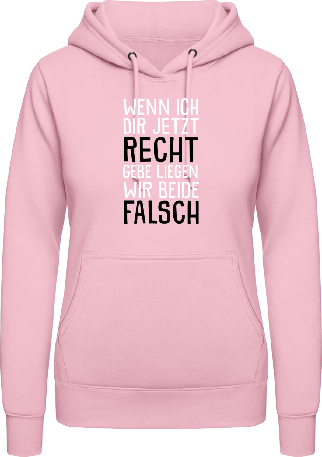 Wenn ich dir jetzt Recht gebe - Baby pink AWDis ladies hoodie - Front