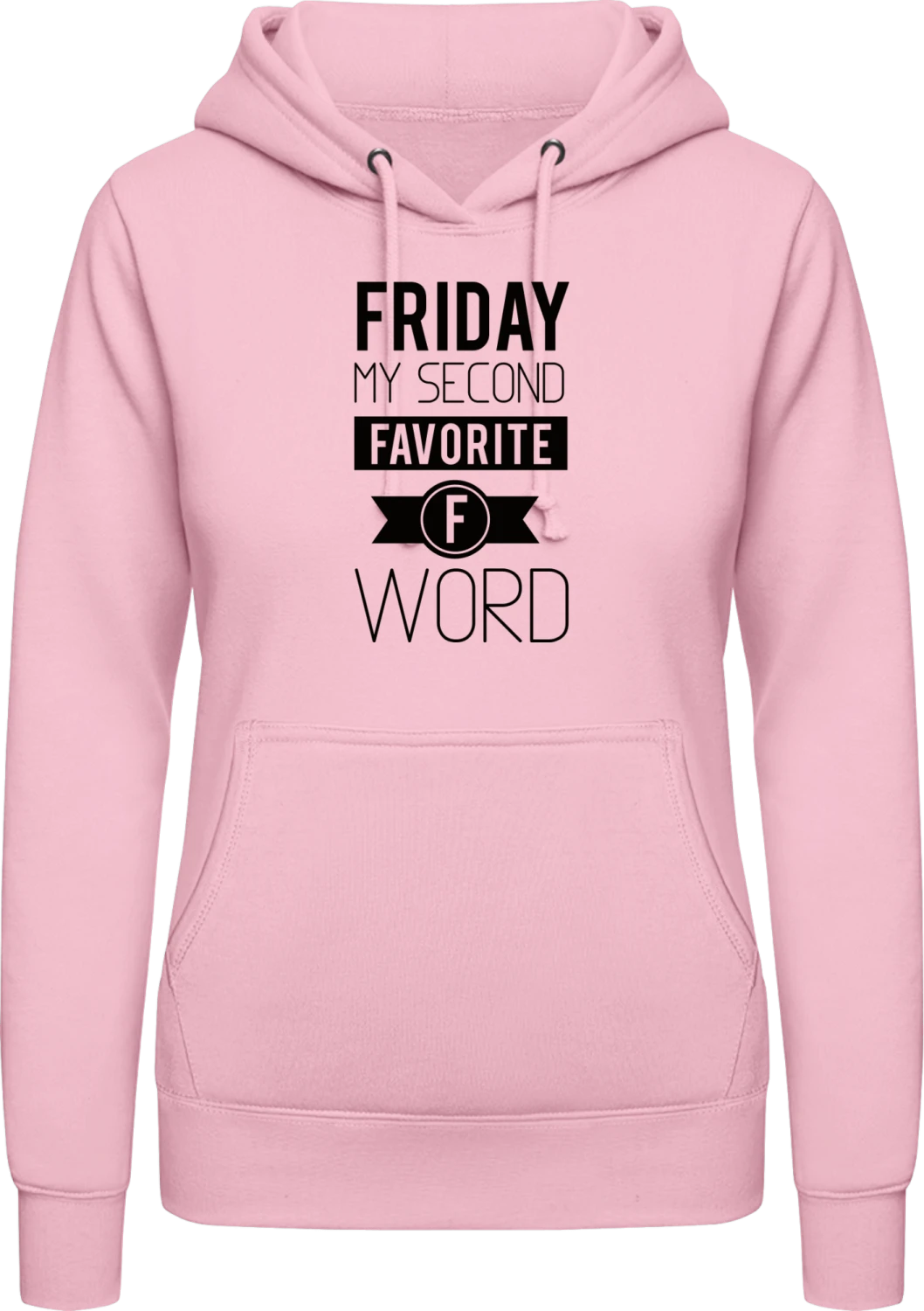 Friday my second favorite F word - Baby pink AWDis ladies hoodie - Front