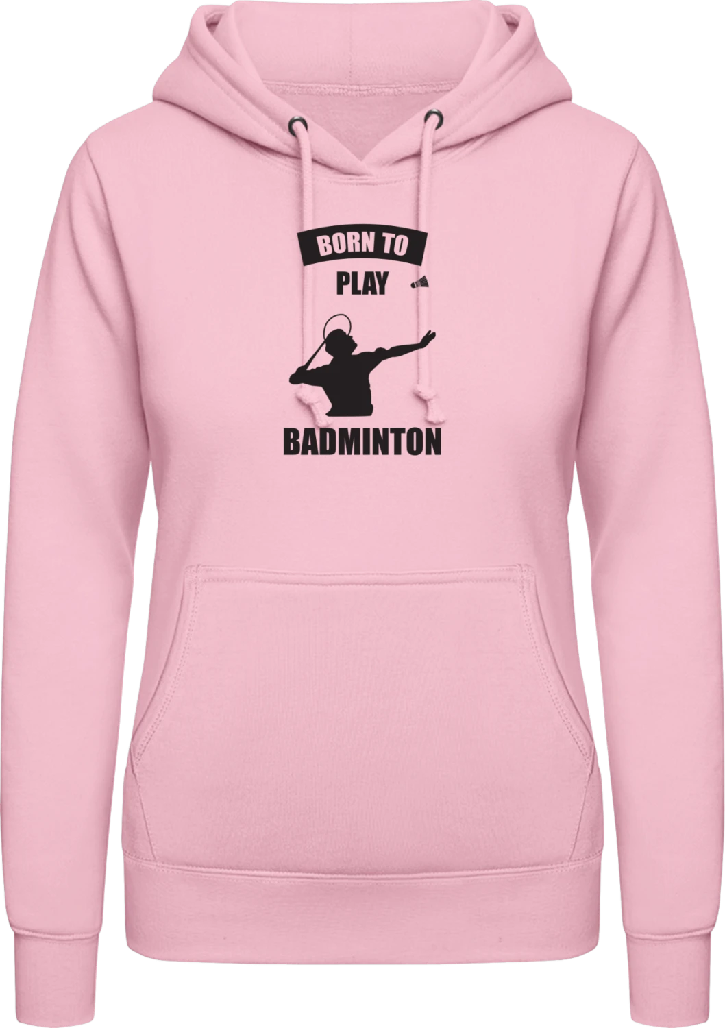 Born To Play Badminton - Baby pink AWDis ladies hoodie - Front