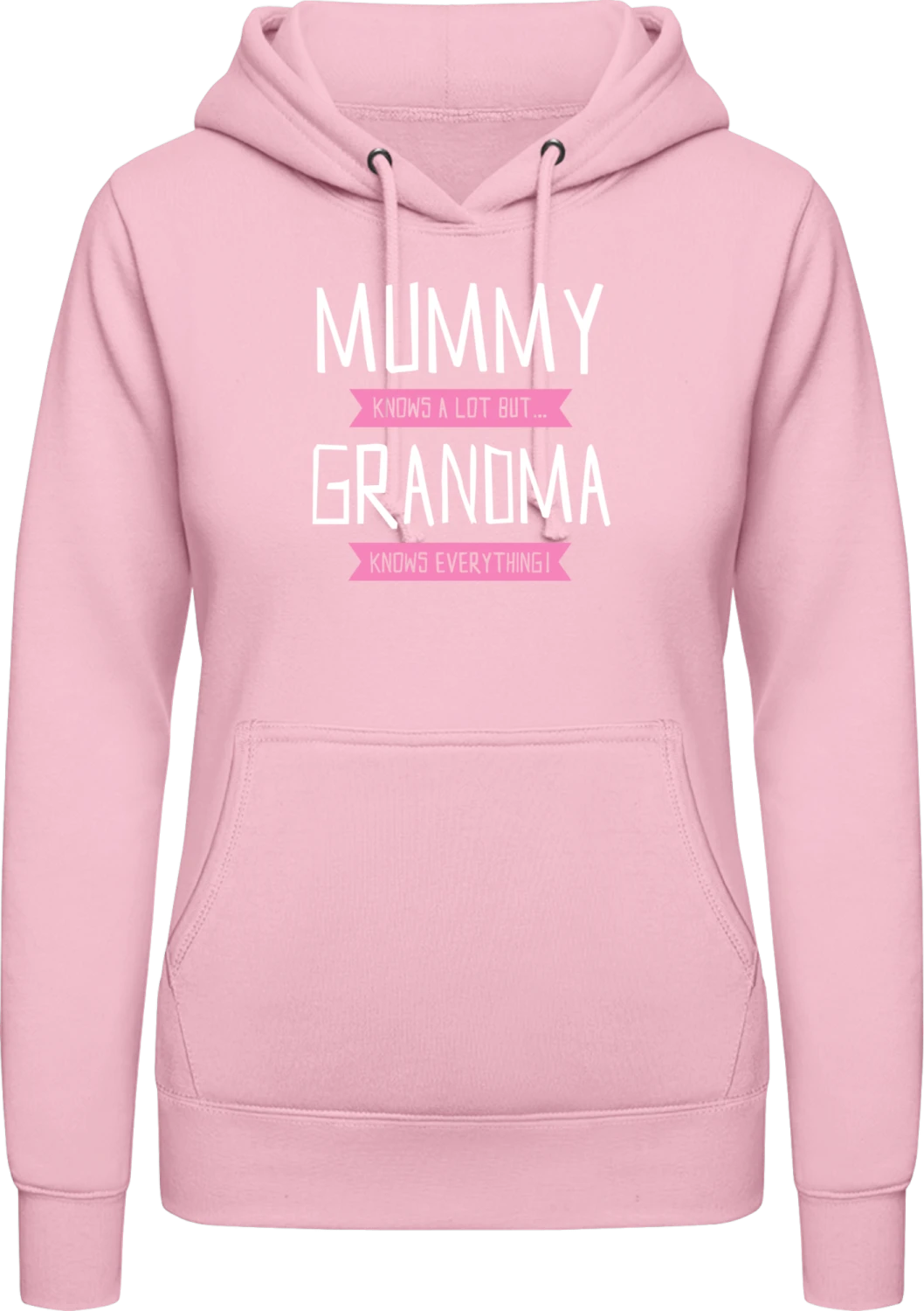 Mummy Knows A Lot But Grandma Knows Everything - Baby pink AWDis ladies hoodie - Front