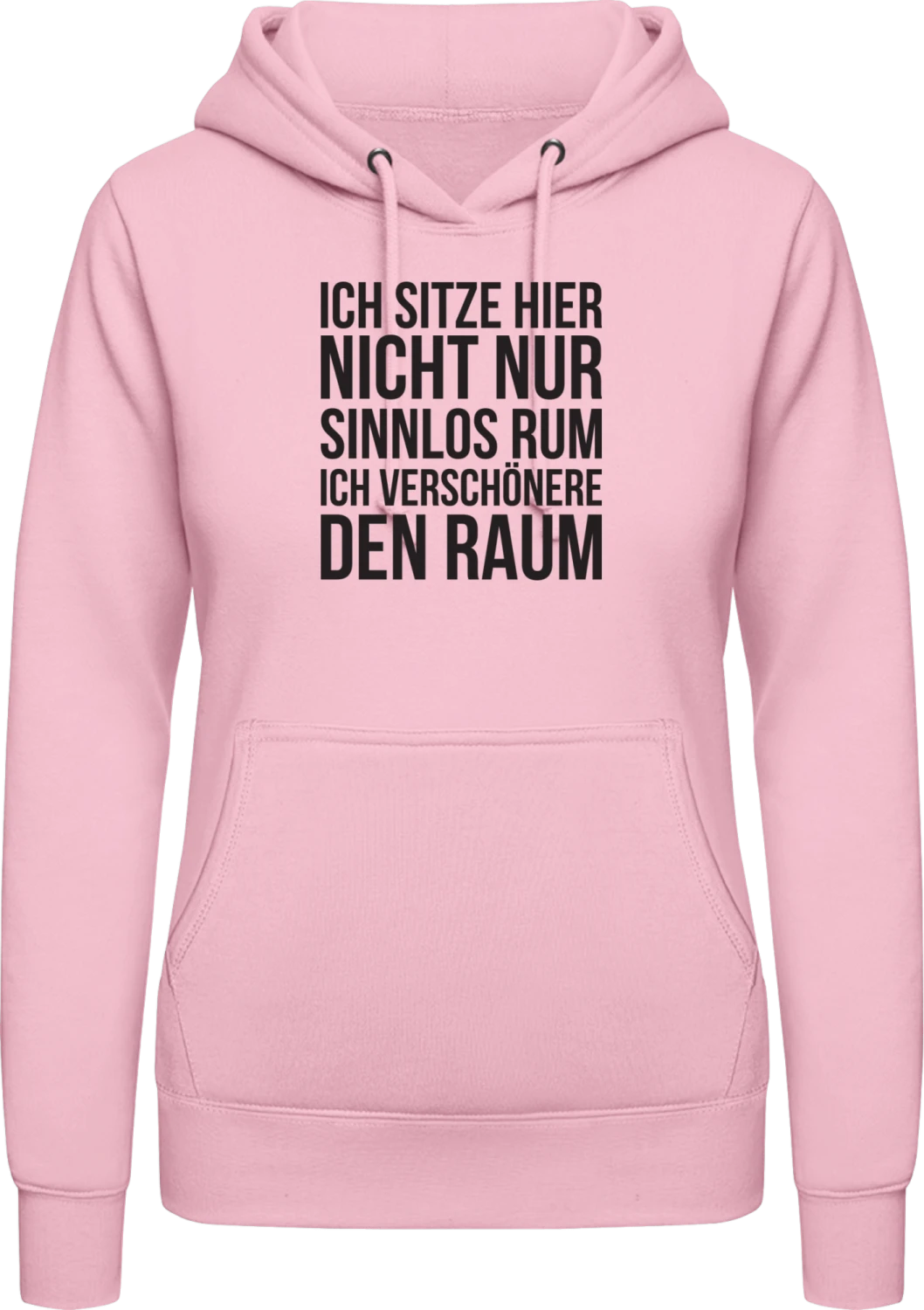 Ich sitze hier nicht nur sinnlos rum - Baby pink AWDis ladies hoodie - Front