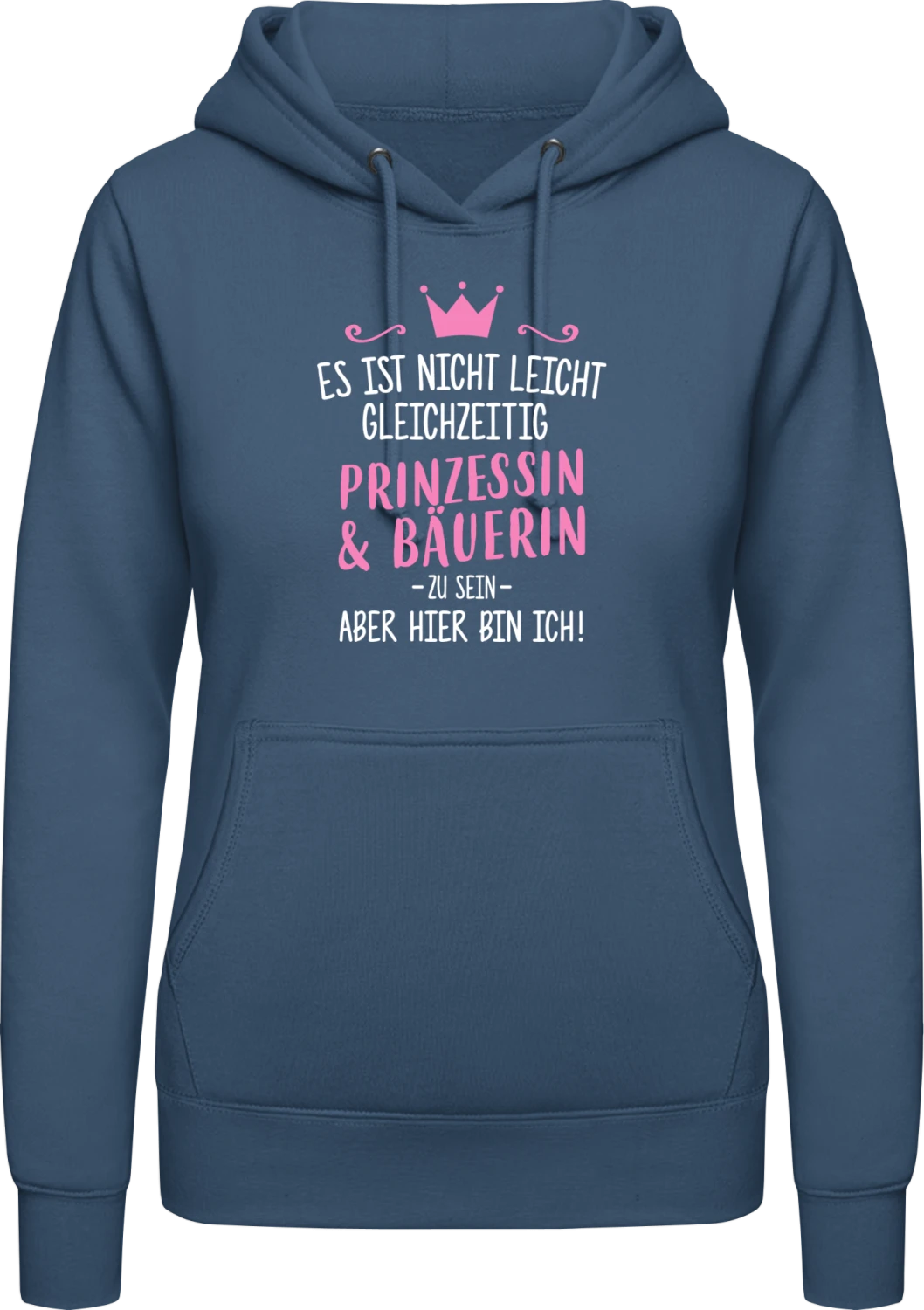 Es ist nicht leicht gleichzeitig Prinzessin und Bäuerin zu sein - Airforce blue AWDis ladies hoodie - Front