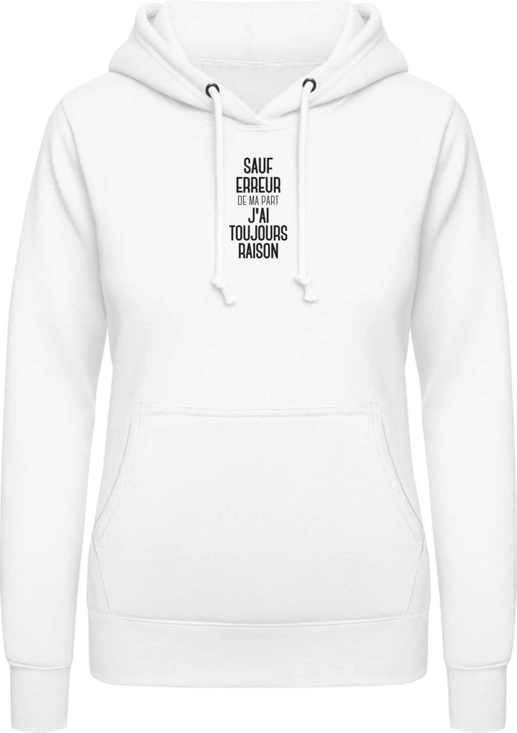 Sauf erreur de ma part j'ai toujours raison - Arctic white AWDis ladies hoodie - Front