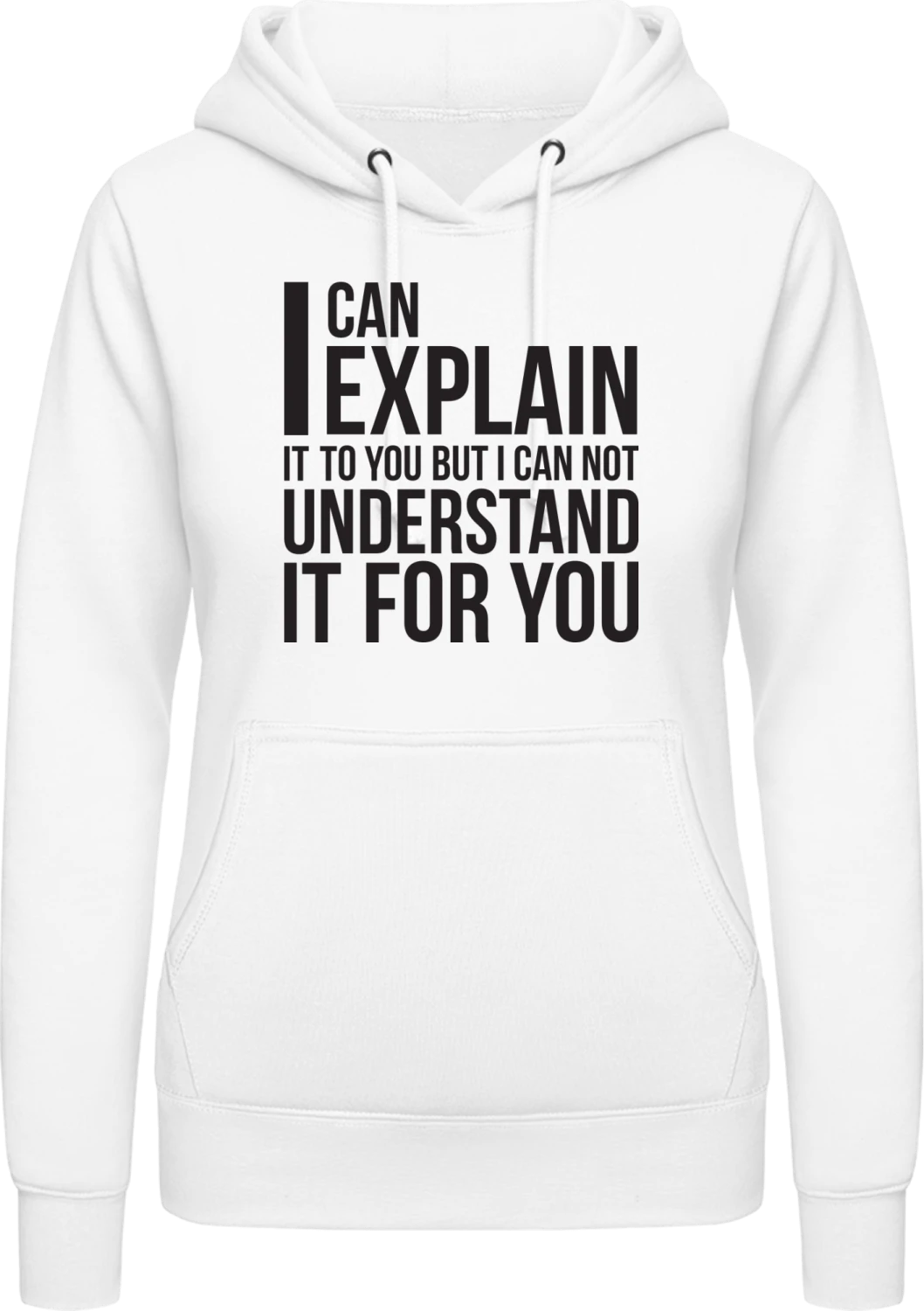 I Can Explain It - Arctic white AWDis ladies hoodie - Front