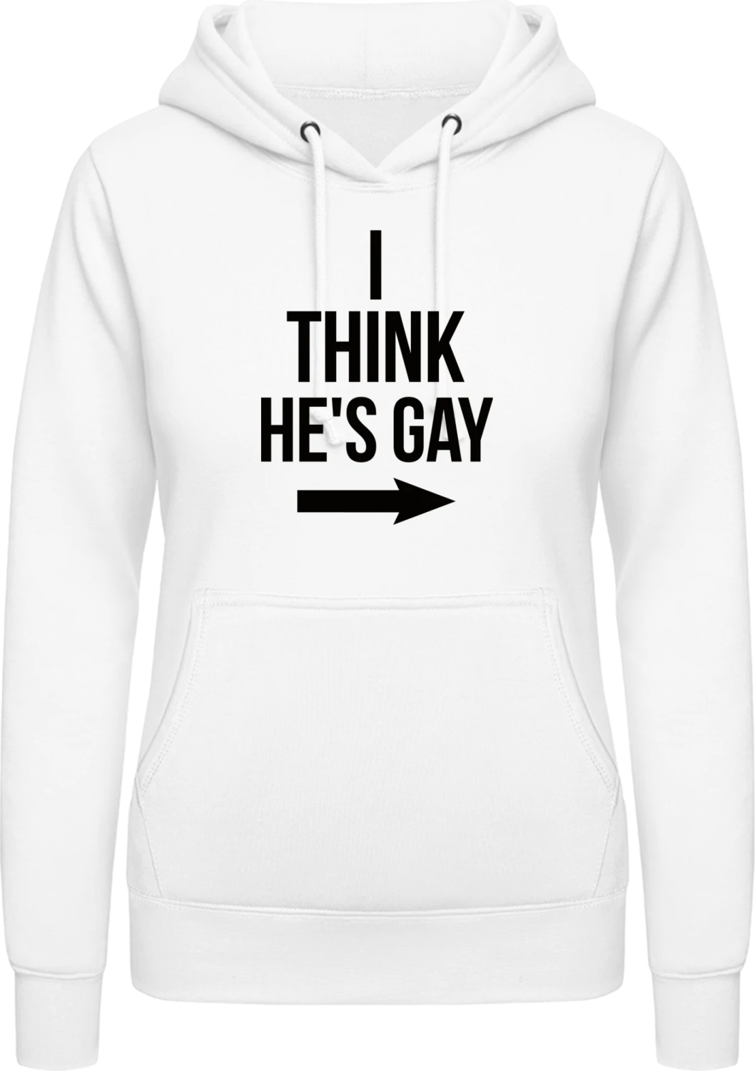 I Think he is Gay - Arctic white AWDis ladies hoodie - Front