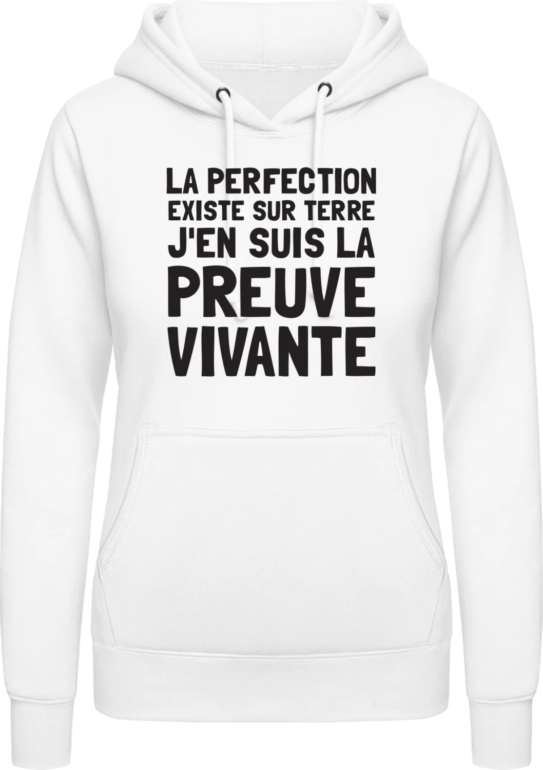 La perfection existe sur terre j'en suis la preuve vivante - Arctic white AWDis ladies hoodie - Front