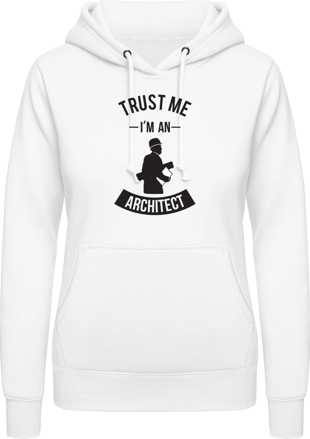 Trust Me I'm An Architect - Arctic white AWDis ladies hoodie - Front