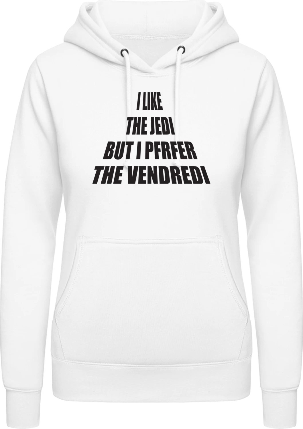 I Like The Jedi But I Prefer The Vendredi - Arctic white AWDis ladies hoodie - Front