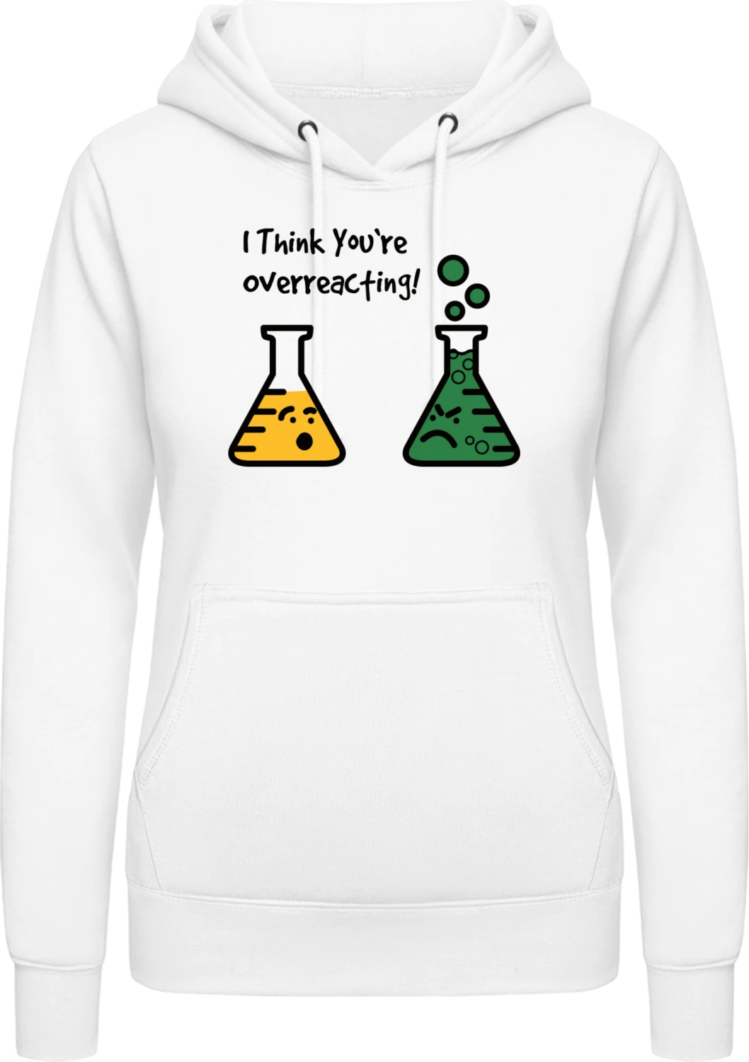 I Think You're Overreacting - Arctic white AWDis ladies hoodie - Front