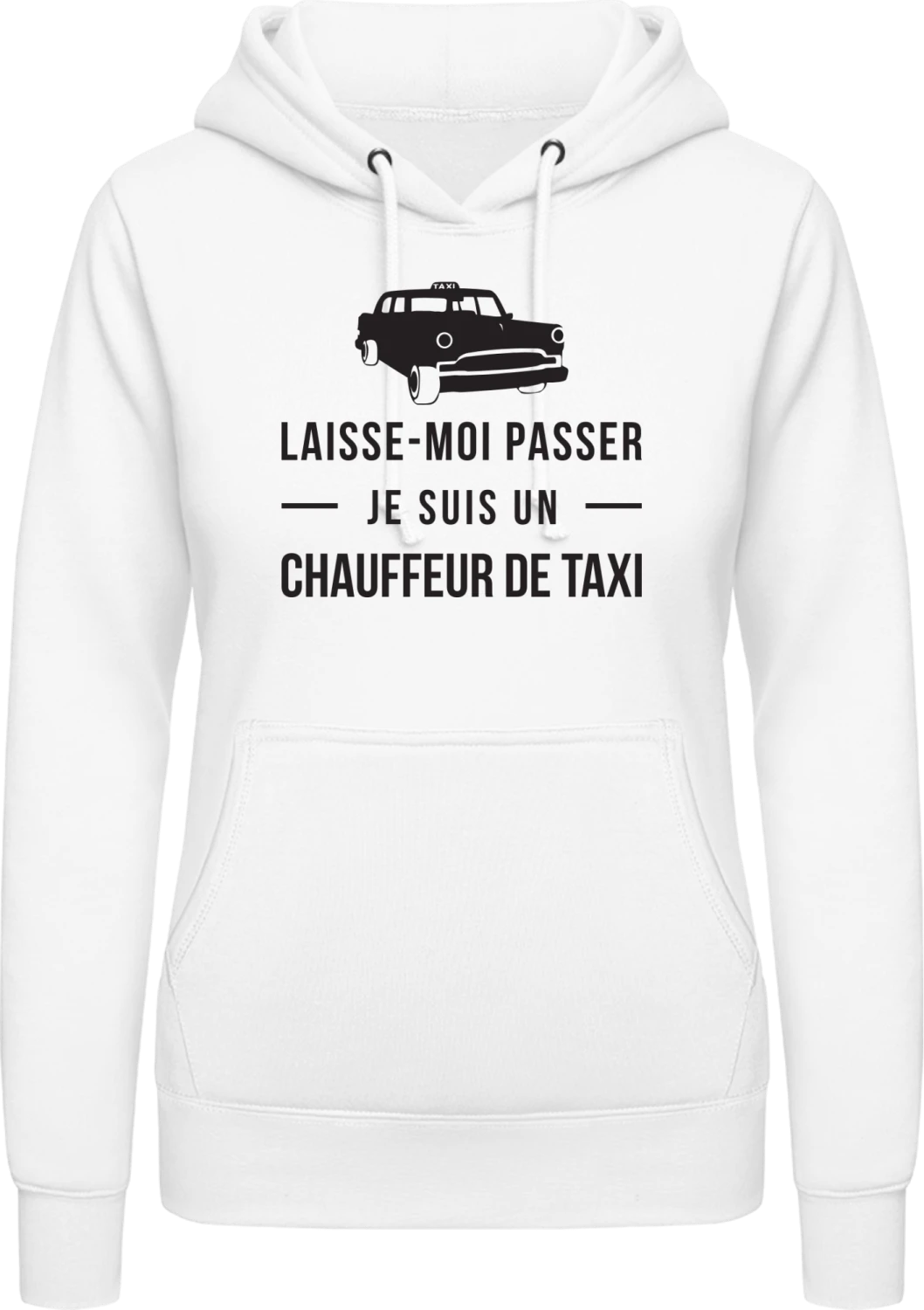 Laisse-moi passer je suis un chaffeur de taxi - Arctic white AWDis ladies hoodie - Front