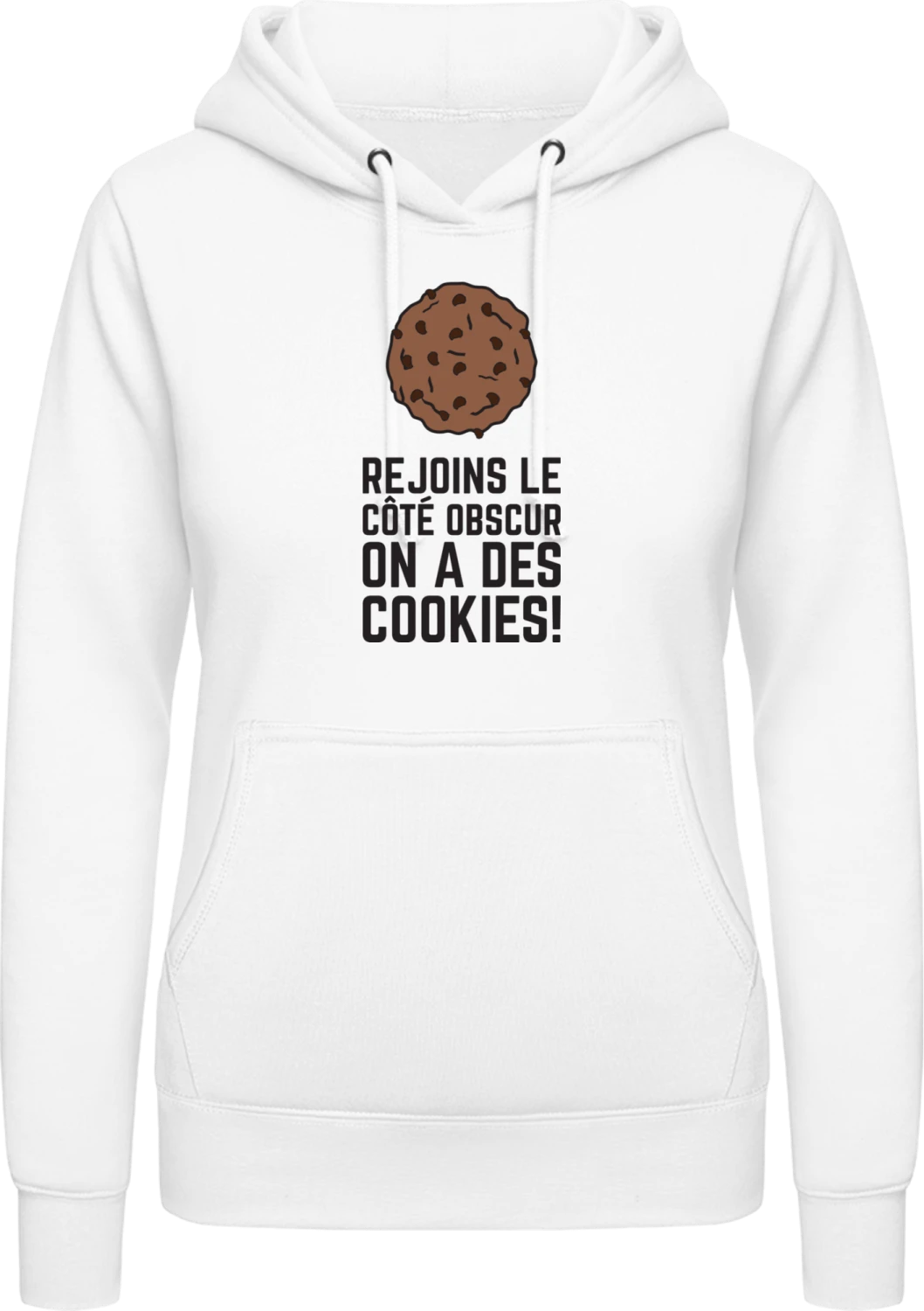 Rejoins Le Côté Obscur On A Des Cookies - Arctic white AWDis ladies hoodie - Front