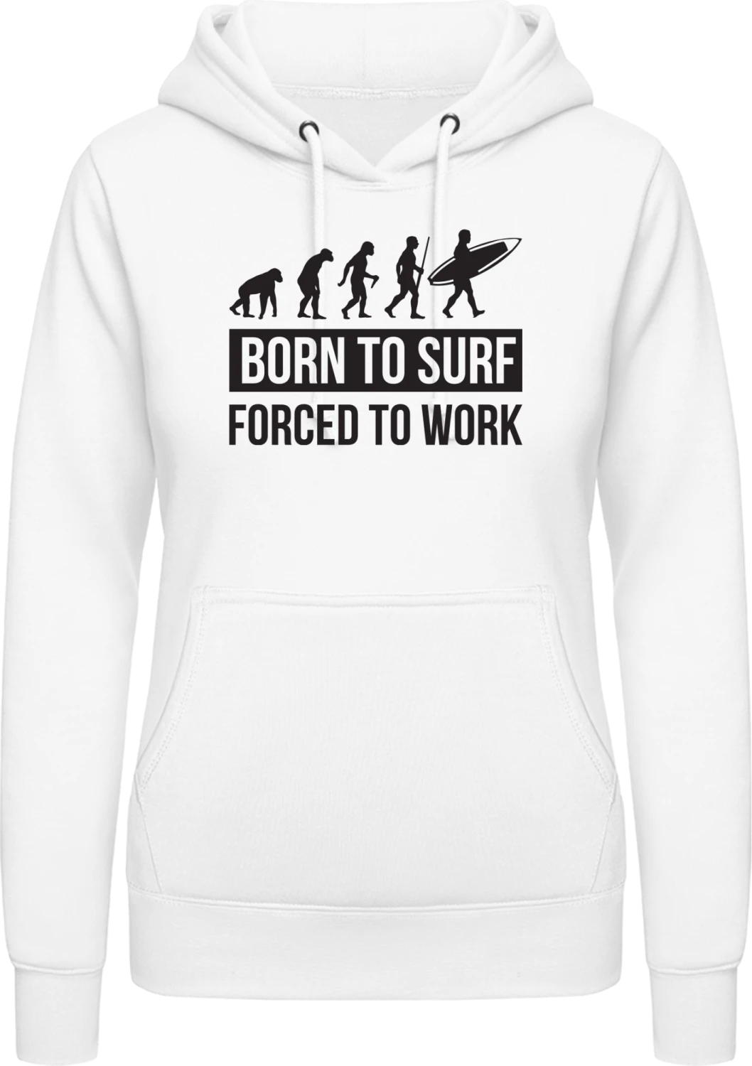 Born To Surf Forced To Work - Arctic white AWDis ladies hoodie - Front