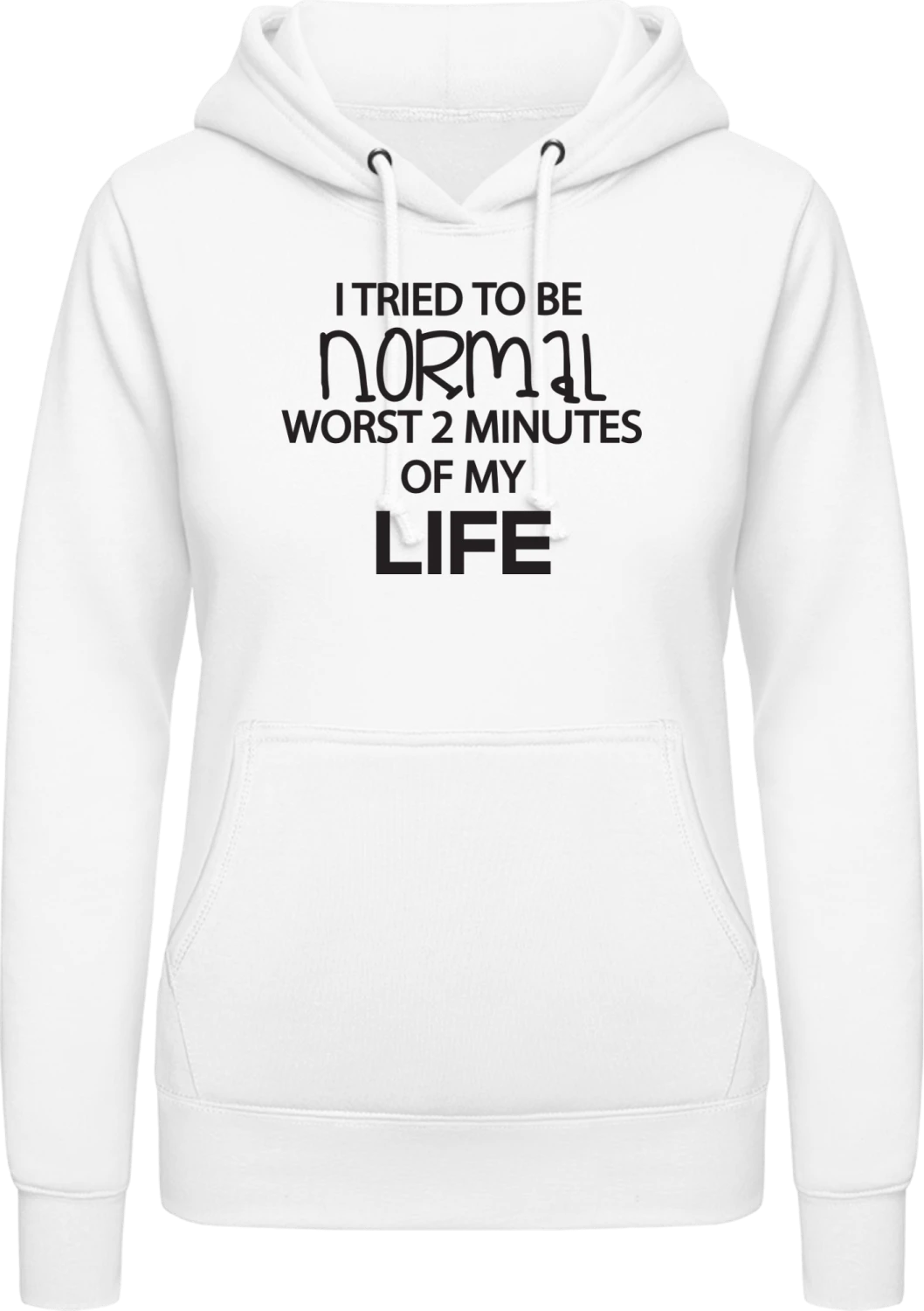 I Tried To Be Normal Worst 2 Minutes Of My Life - Arctic white AWDis ladies hoodie - Front