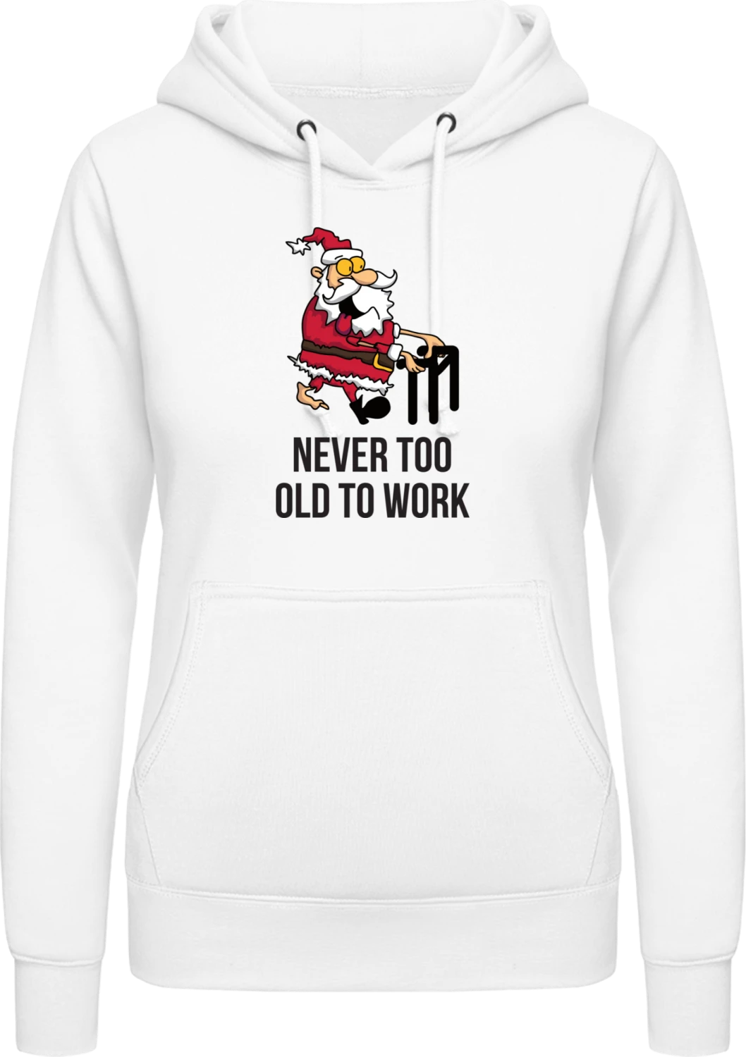 Santa Never Too Old To Work - Arctic white AWDis ladies hoodie - Front