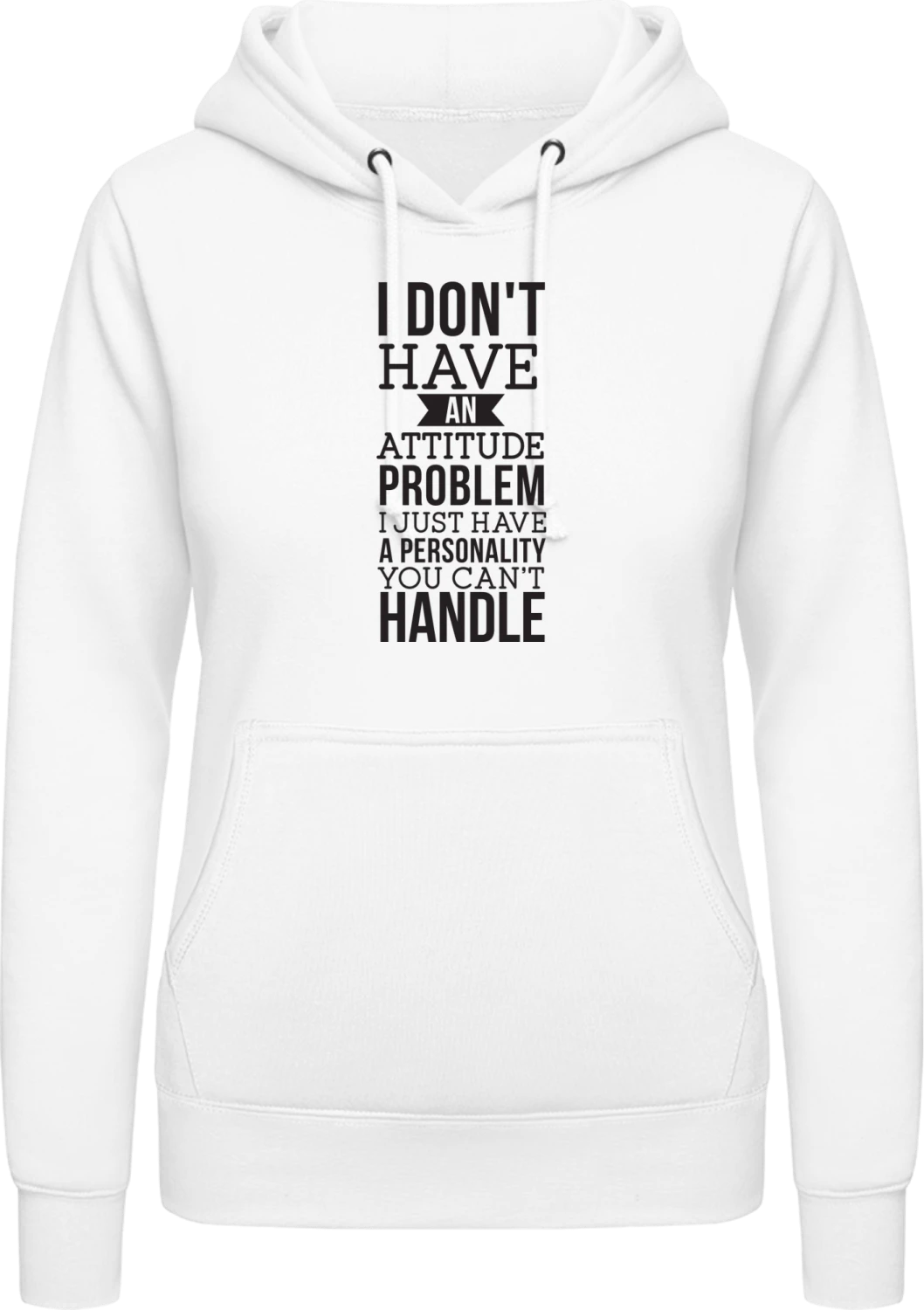 I Don´t Have An Attitude Problem - Arctic white AWDis ladies hoodie - Front