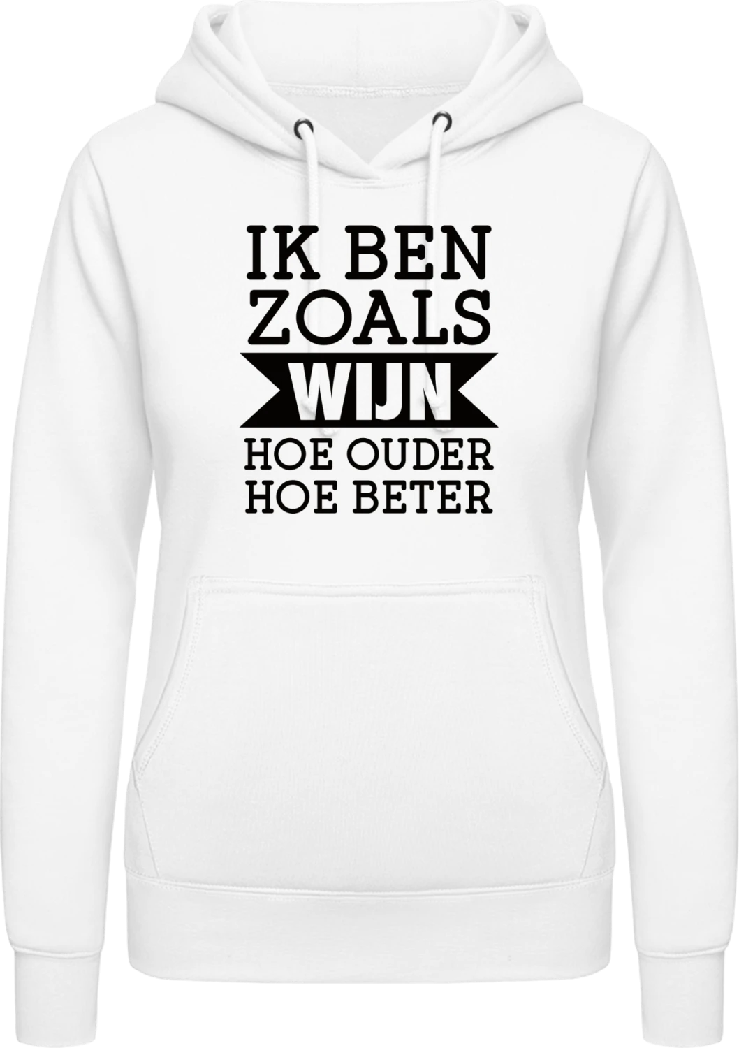 Ik Ben Zoals Wijn Hoe Ouder Hoe Beter - Arctic white AWDis ladies hoodie - Front