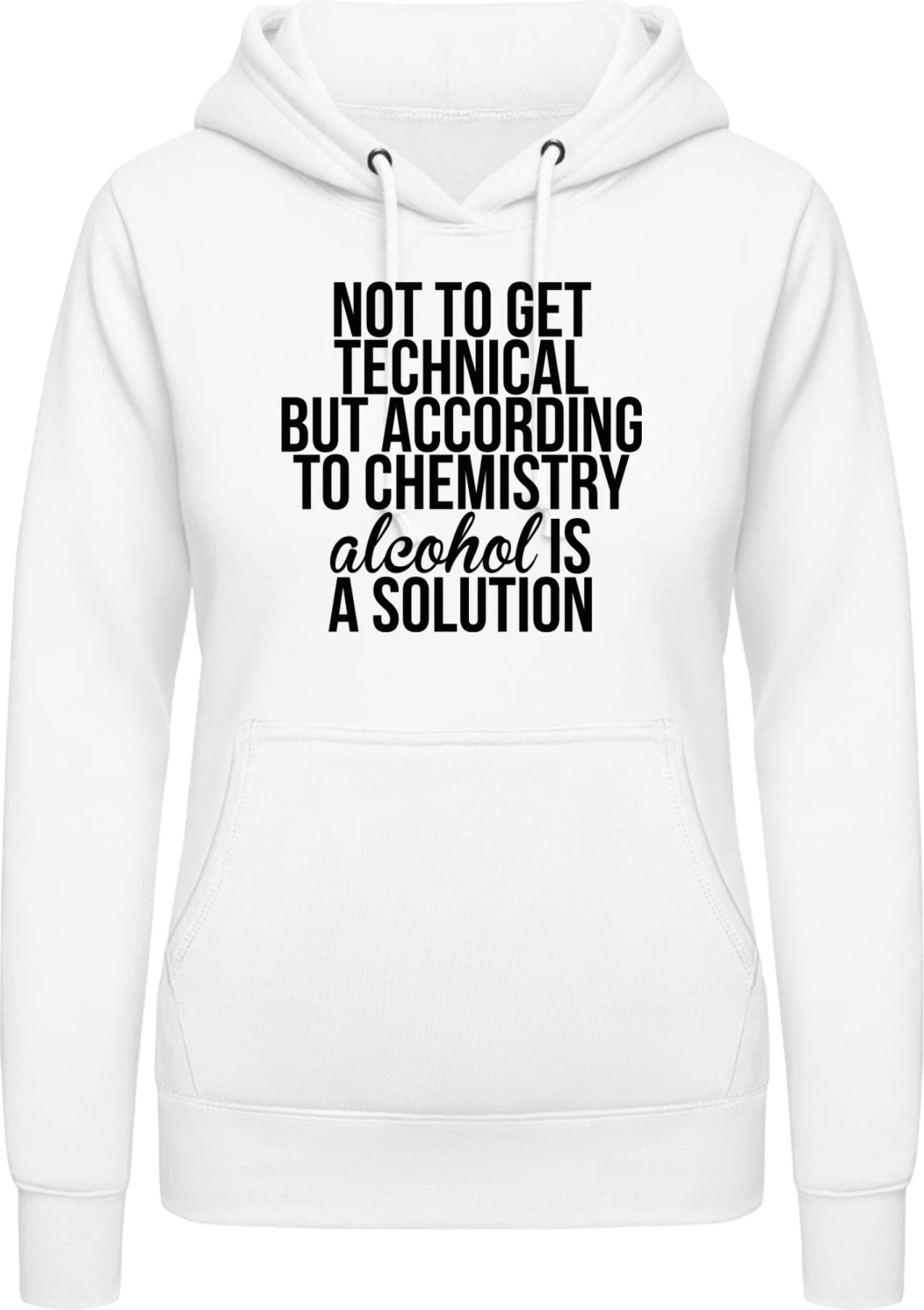 According To Chemistry Alcohol Is A Solution - Arctic white AWDis ladies hoodie - Front