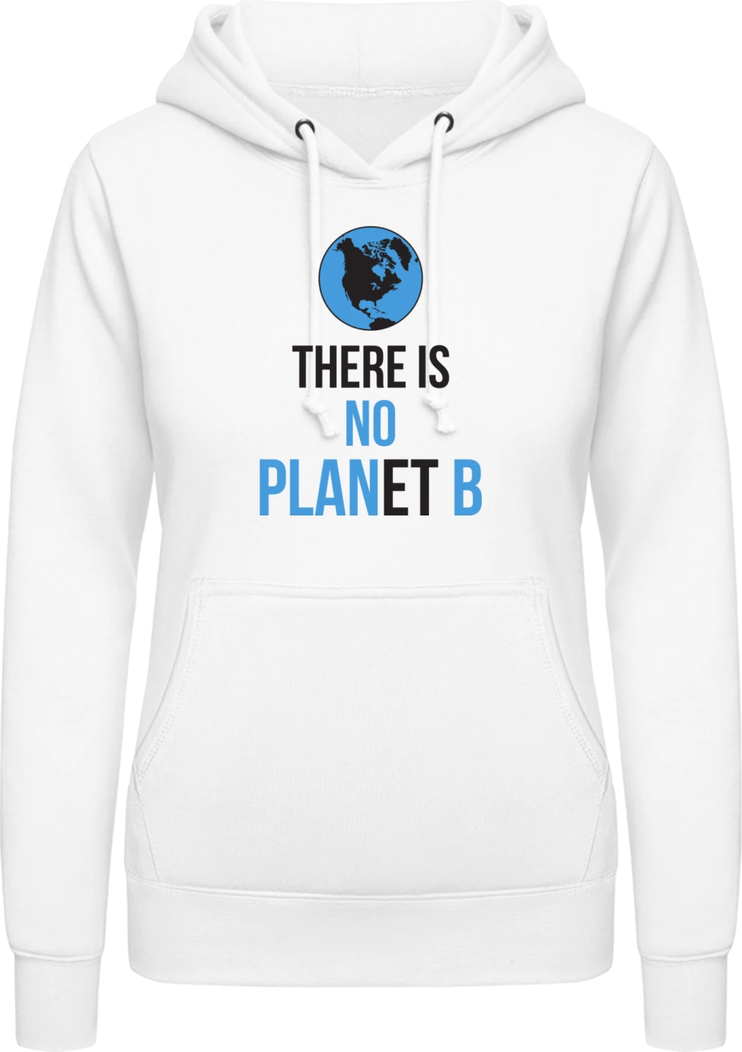 There Is No Planet B - Arctic white AWDis ladies hoodie - Front