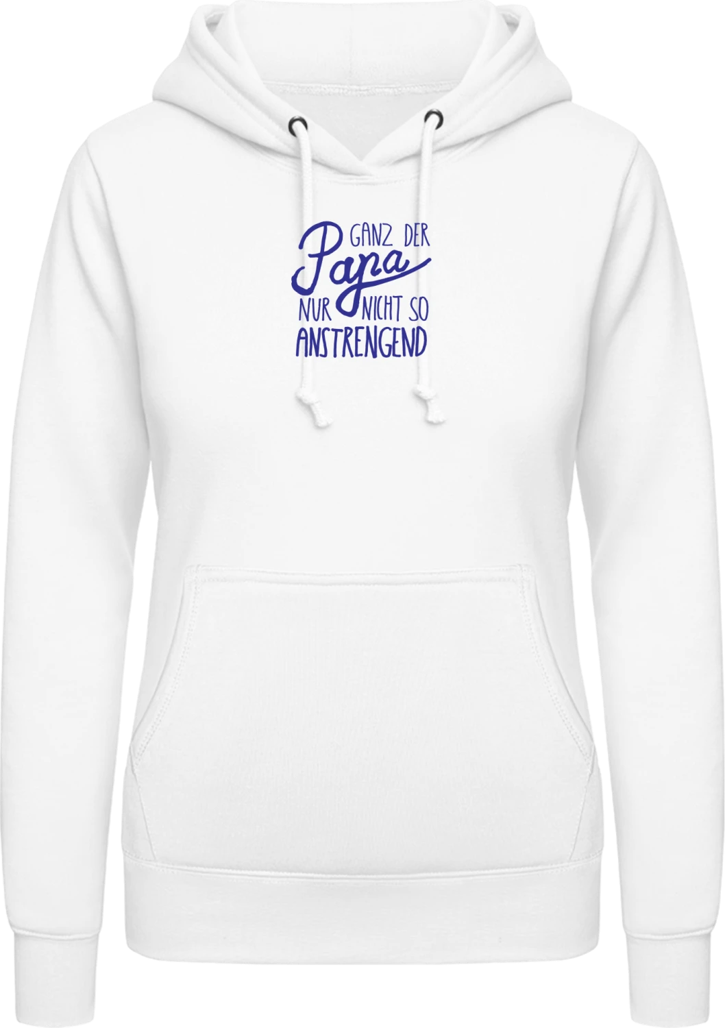 Ganz der Papa nur nicht so Anstrengend - Arctic white AWDis ladies hoodie - Front