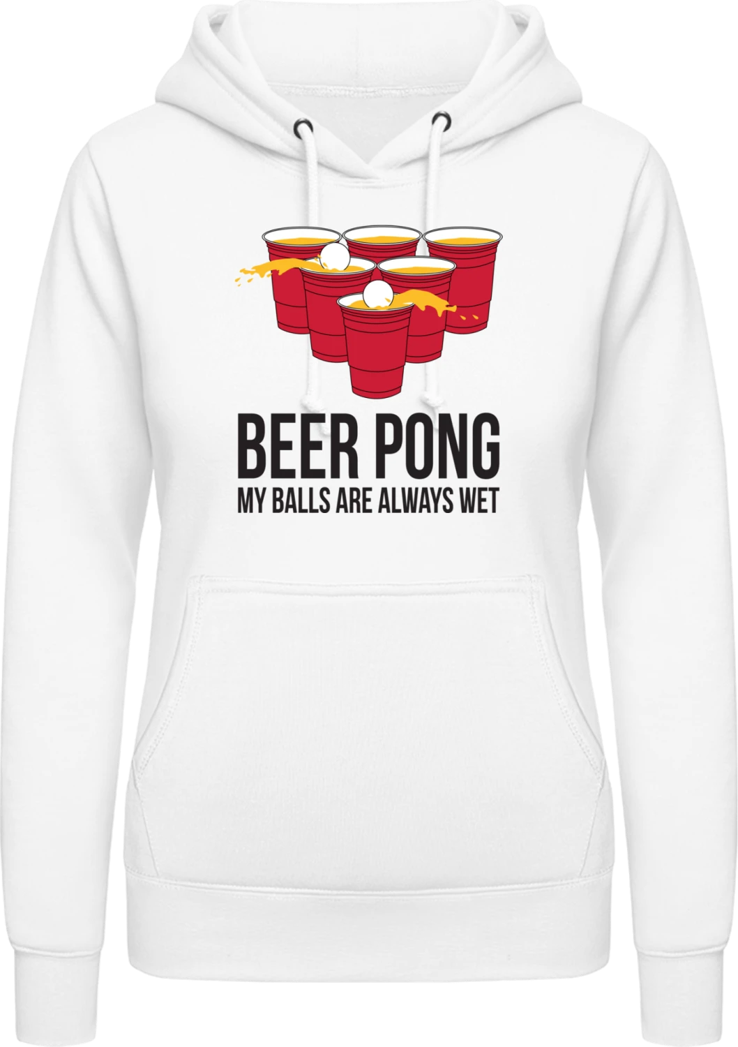 Beer Pong My Balls Are Always Wet - Arctic white AWDis ladies hoodie - Front