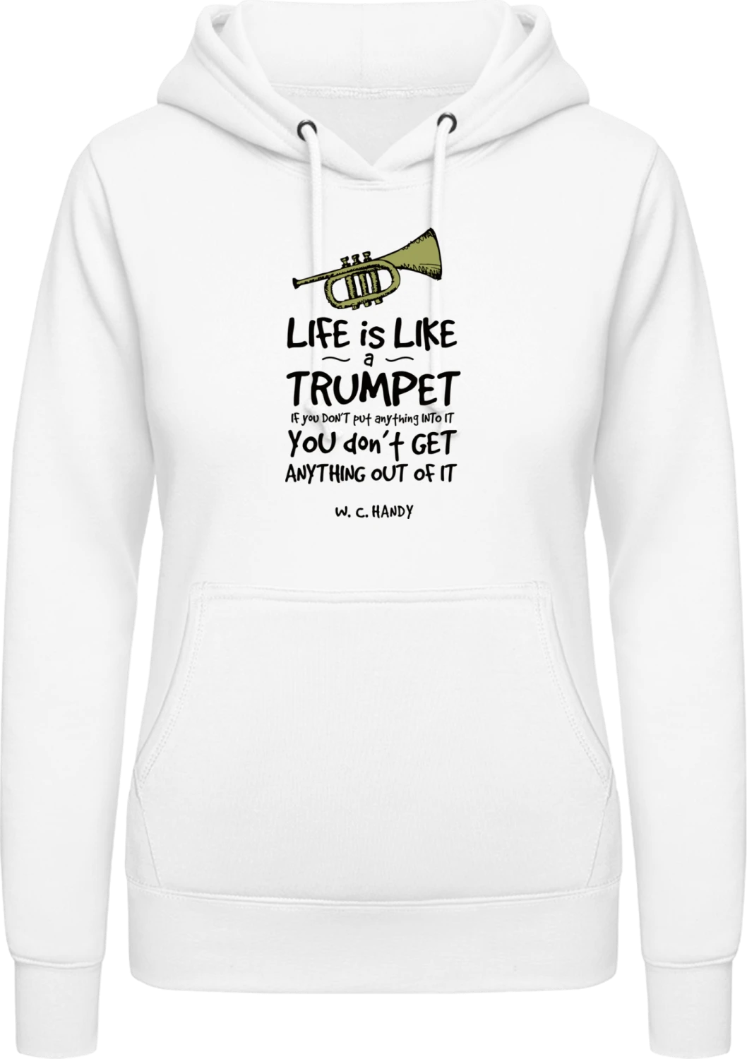 Life is Like a Trumpet - Arctic white AWDis ladies hoodie - Front