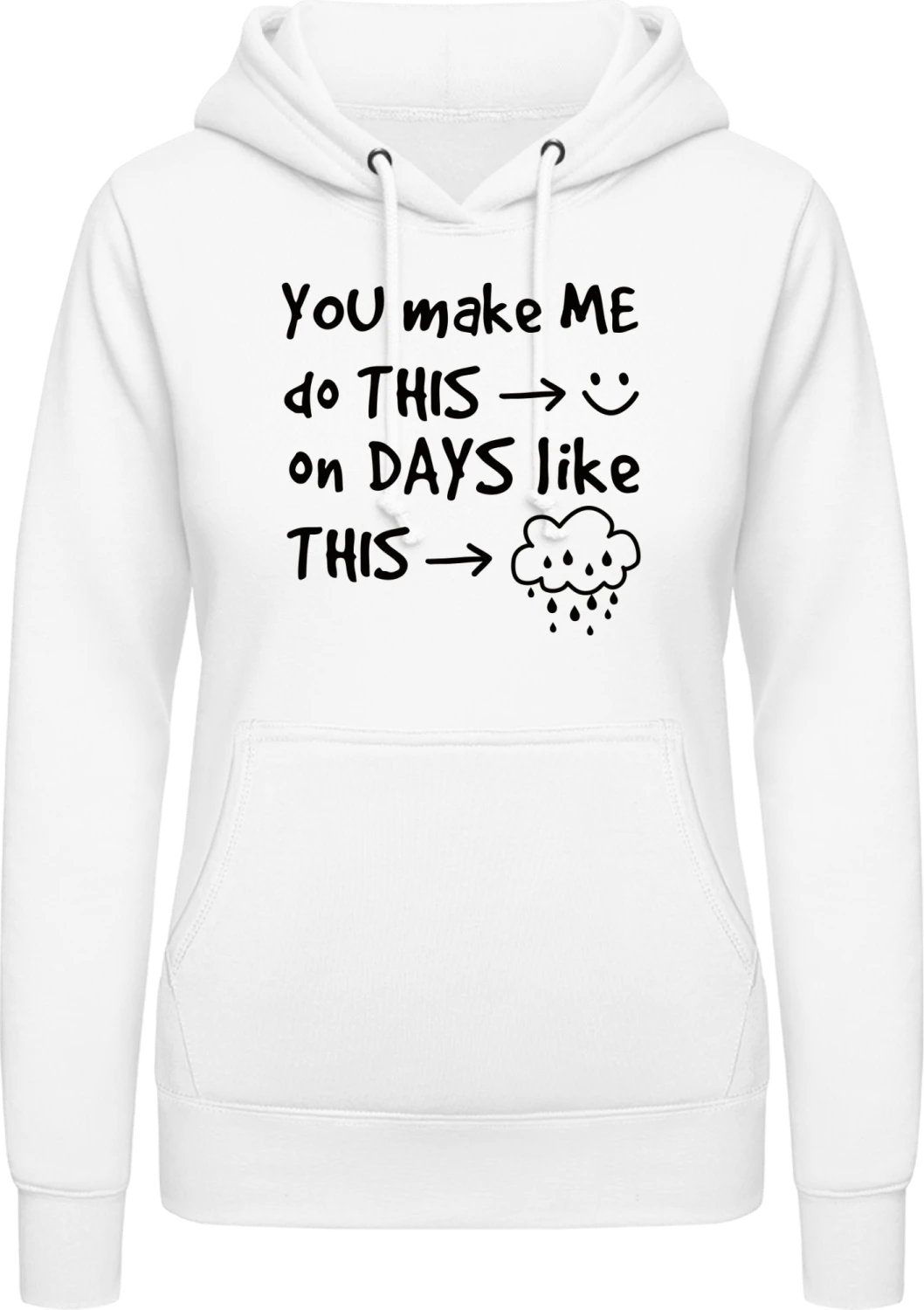 You Make Me Smile - Arctic white AWDis ladies hoodie - Front