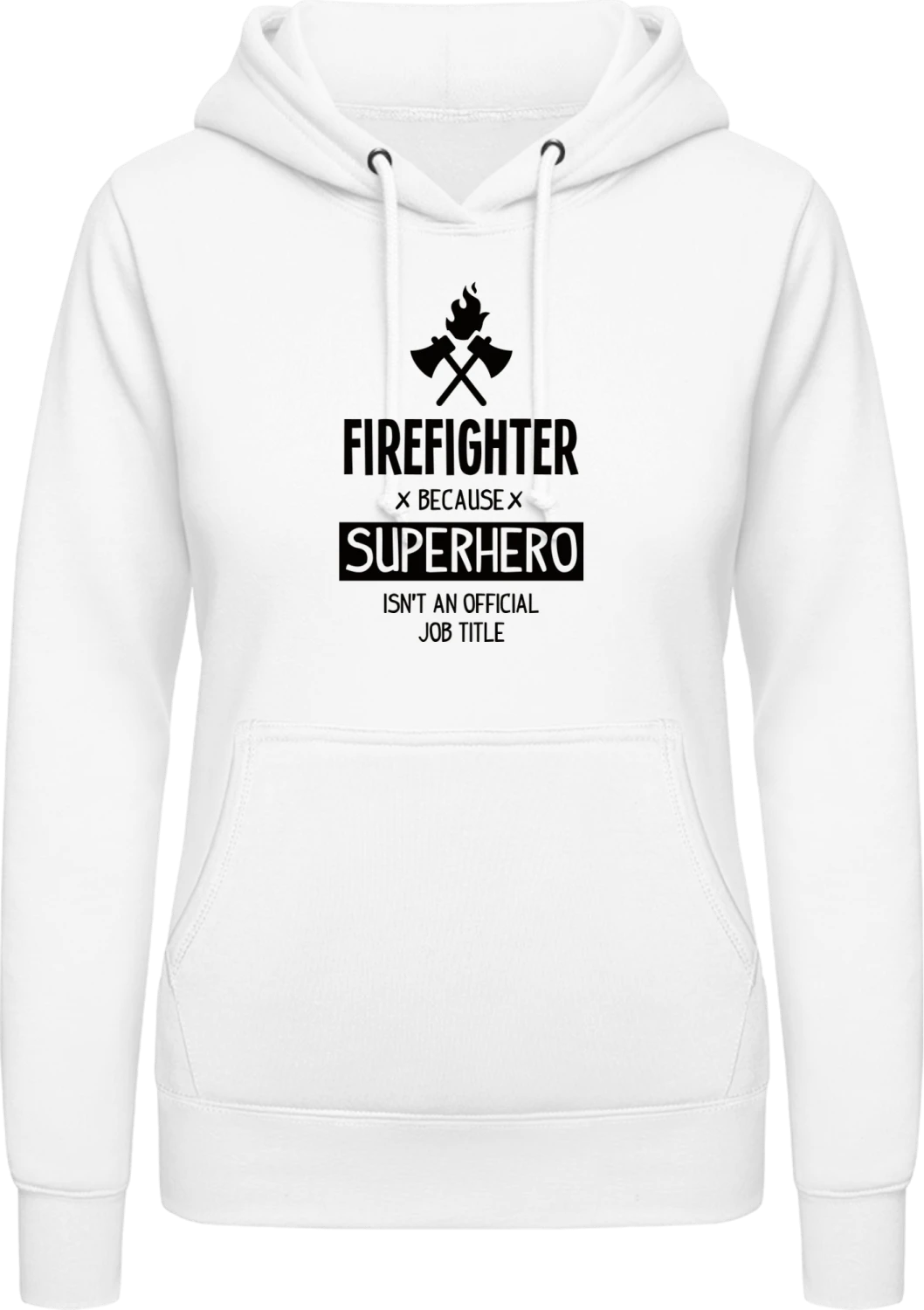 Firefighter Because Superhero Isn't An OFficial Job Title - Arctic white AWDis ladies hoodie - Front