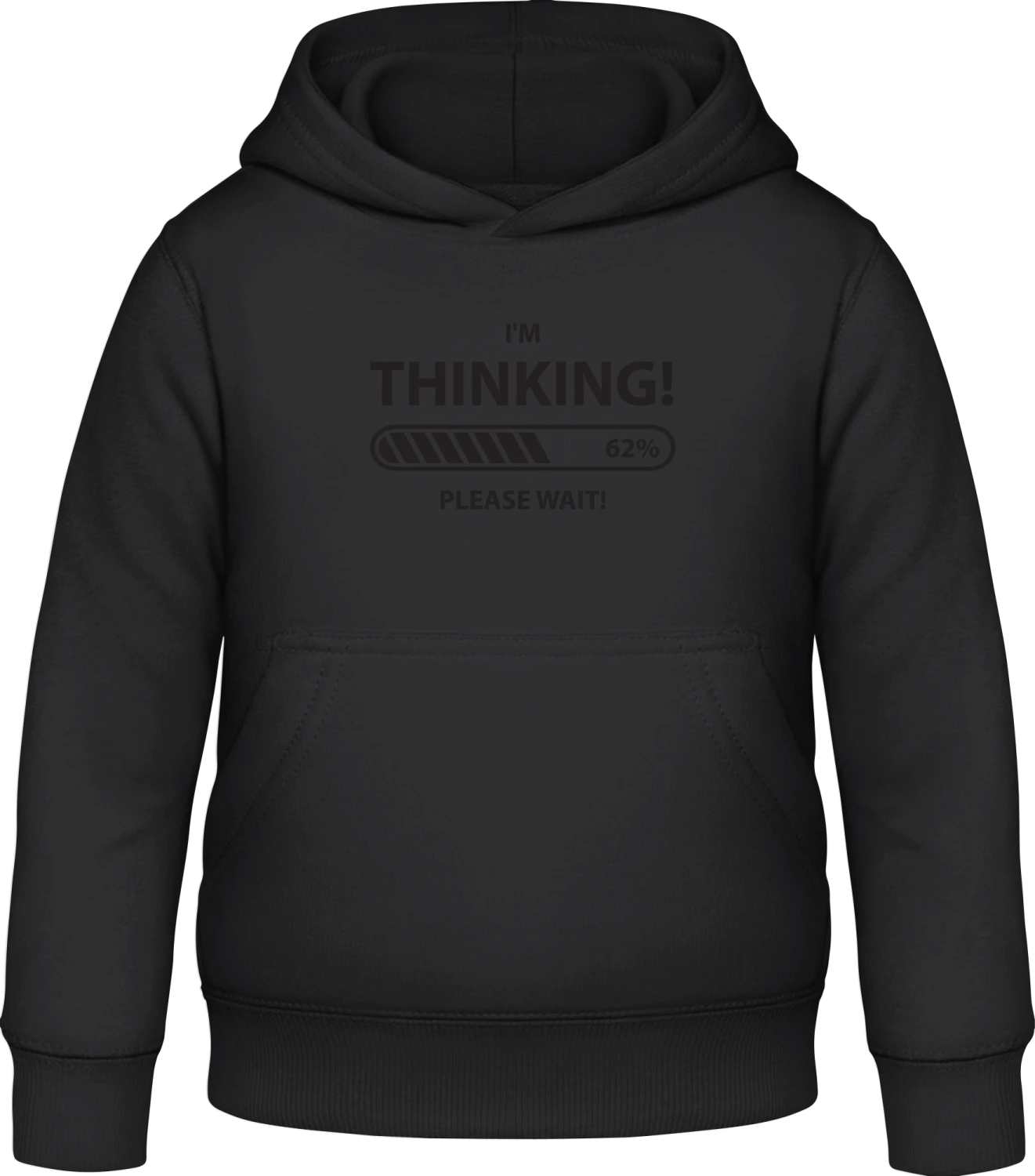 I'm Thinking Please Wait - Black Awdis Hoodie Kids - Front