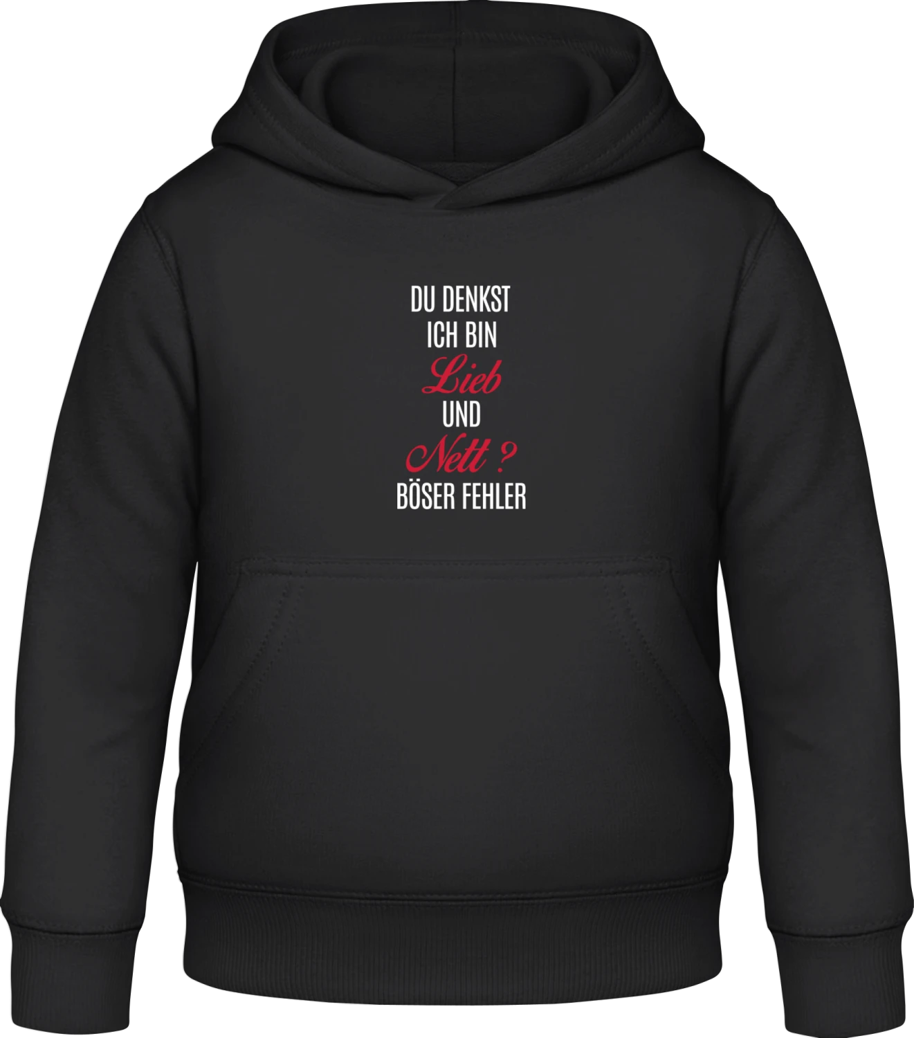 Du denkst ich bin lieb und nett - böser Fehler - Black Awdis Hoodie Kids - Front