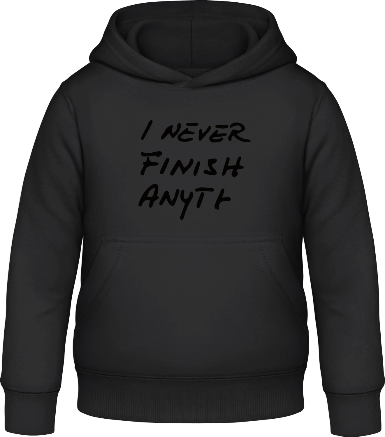 I Never Finish Anything - Black Awdis Hoodie Kids - Front