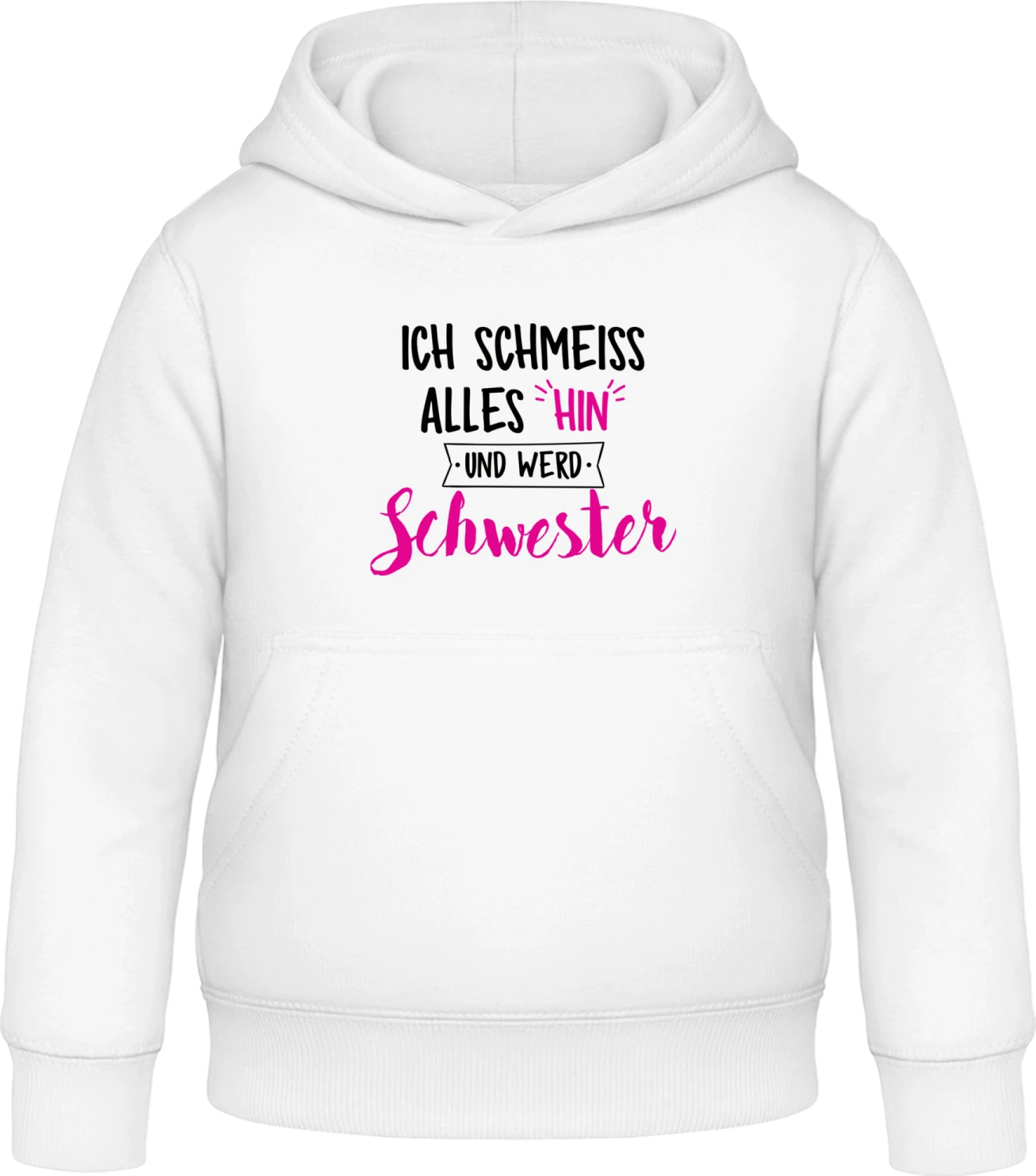 Ich schmeiss alles hin und werd Schwester - Arctic white Awdis Hoodie Kids - Front