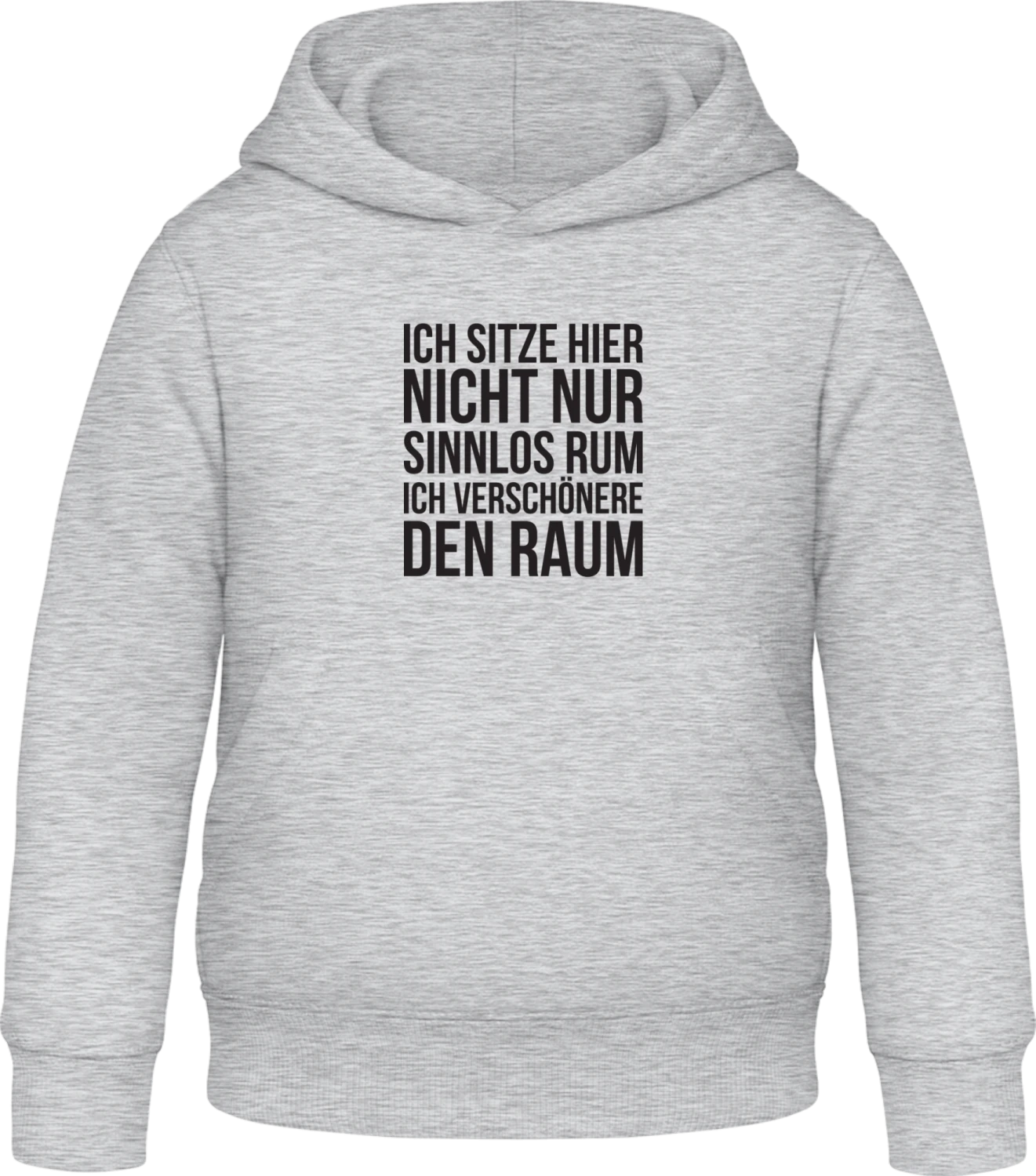 Ich sitze hier nicht nur sinnlos rum - Heather Grey Awdis Hoodie Kids - Front