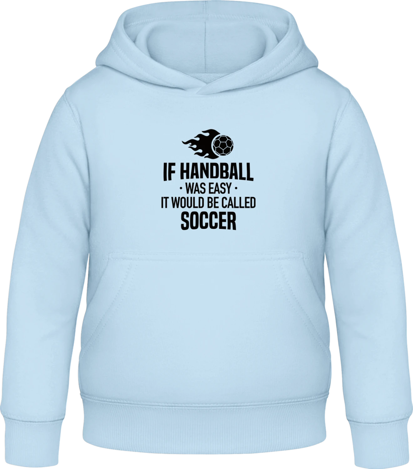 If Handball Was Easy It Would Be Called Soccer - Sky Blue Awdis Hoodie Kids - Front