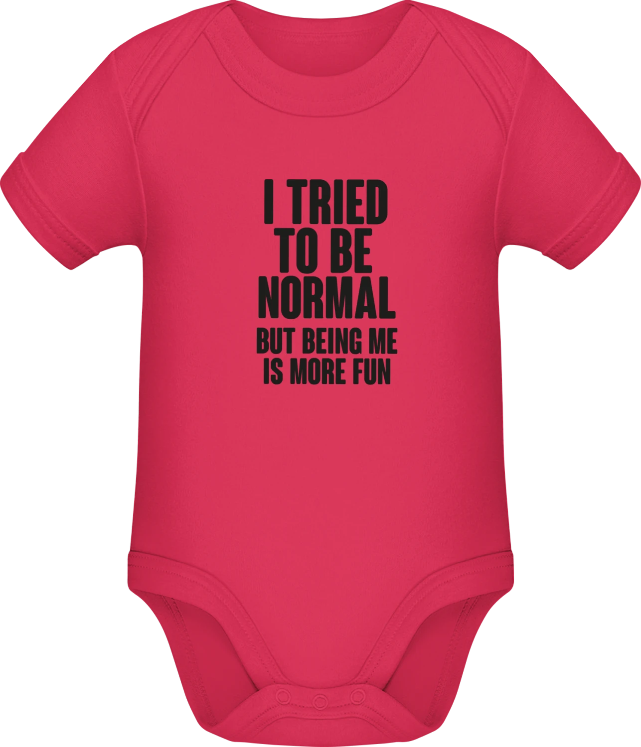 I Tried To Be Normal But Being Me Is More Fun - Sorbet Sonar SSL organic babybodsuit - Front