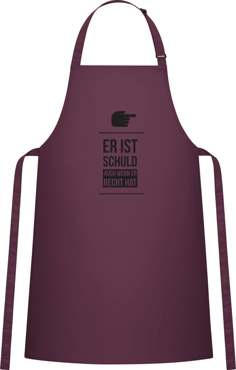 Er ist schuld auch wenn er Recht hat - Aubergine Cotton Bib Apron - Front