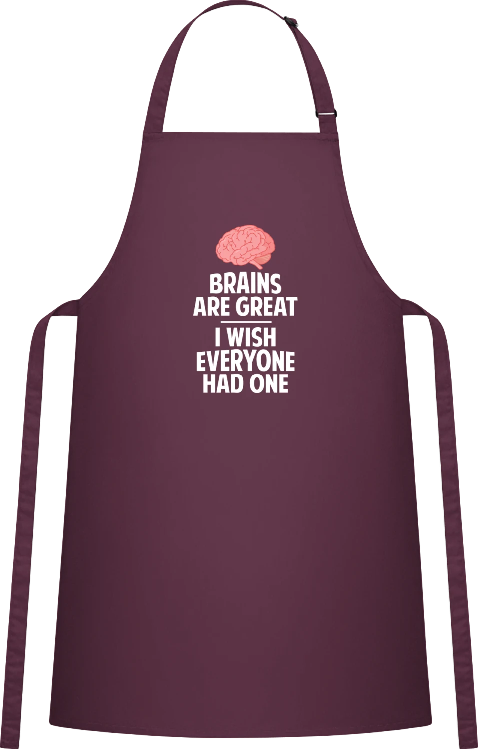 Brains Are Great, I Wish Everyone Had One - Aubergine Cotton Bib Apron - Front