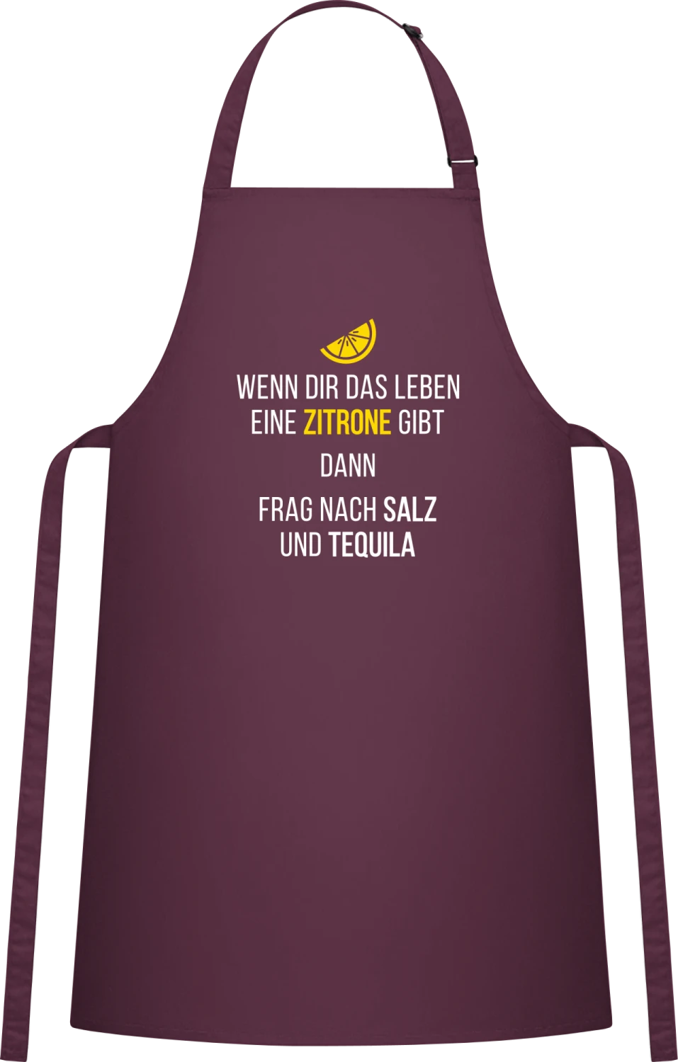 Wenn dir das Leben eine Zitrone gibt dann frag nach Salz und Te - Aubergine Cotton Bib Apron - Front