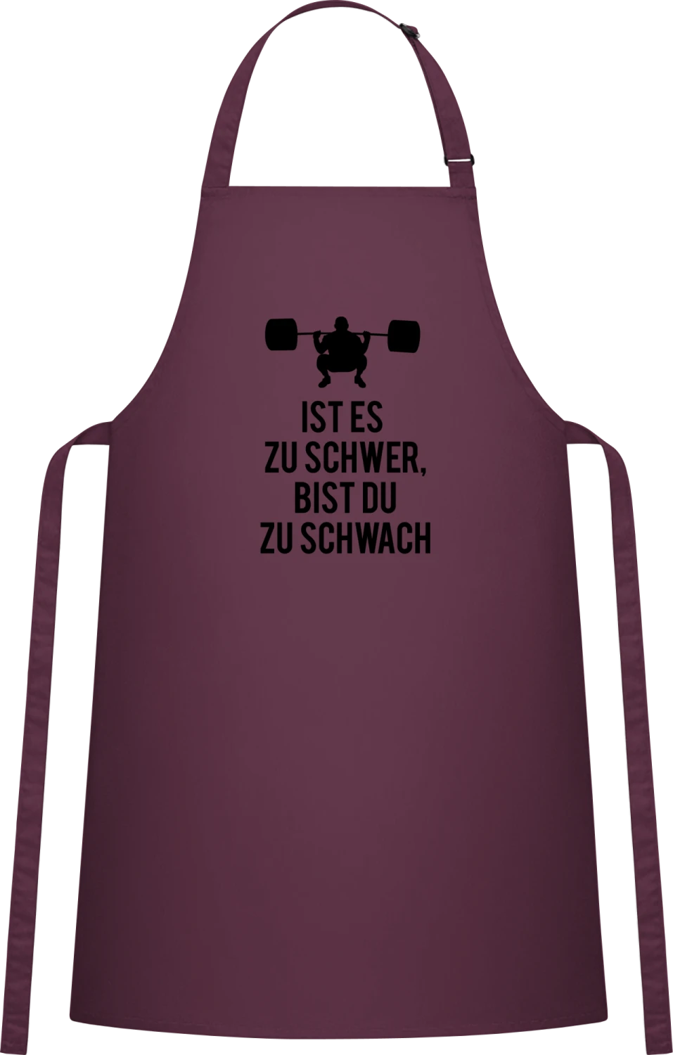 Ist es zu schwer bist du zu schwach - Aubergine Cotton Bib Apron - Front