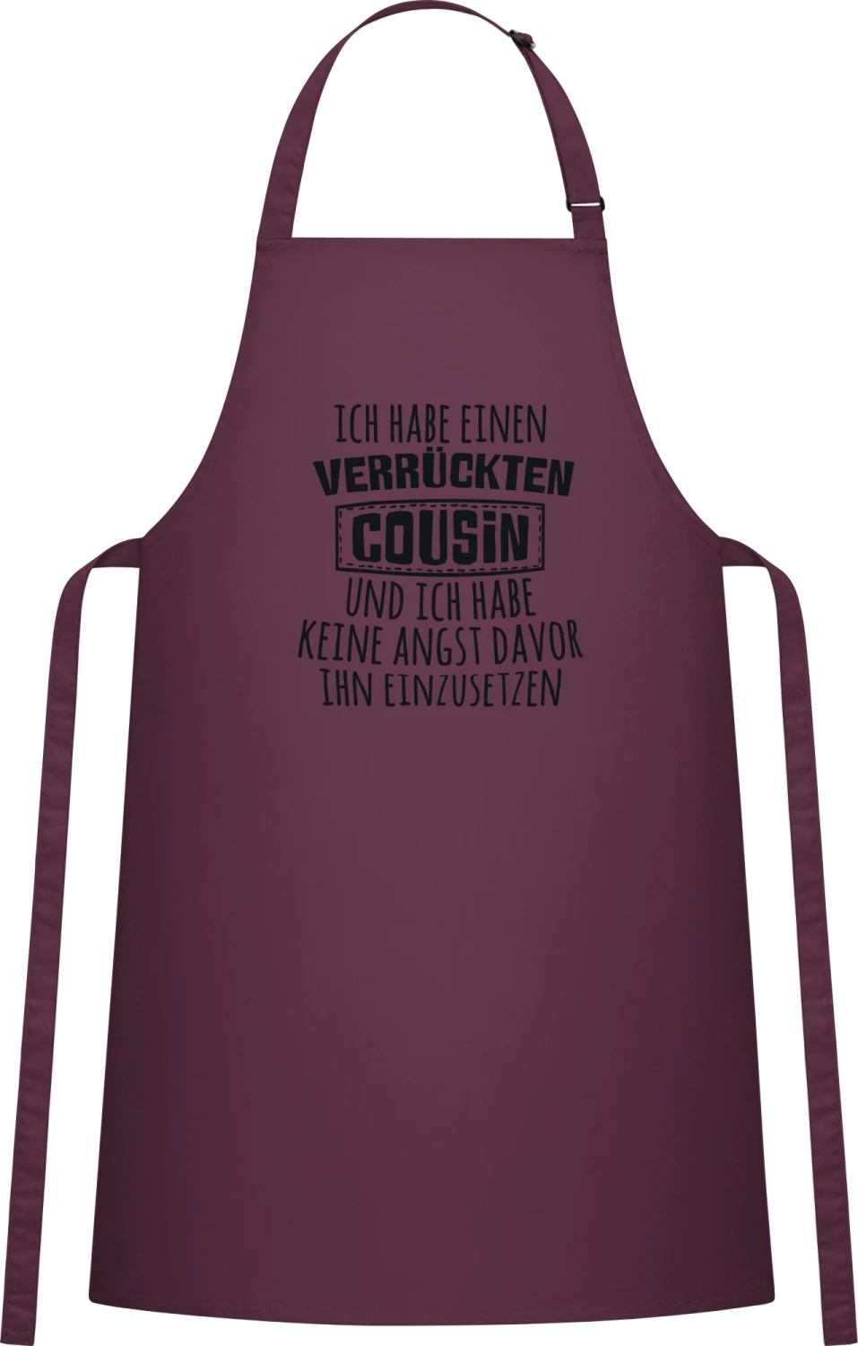 Ich habe einen verrückten Cousin und ich habe keine Angst davor - Aubergine Cotton Bib Apron - Front