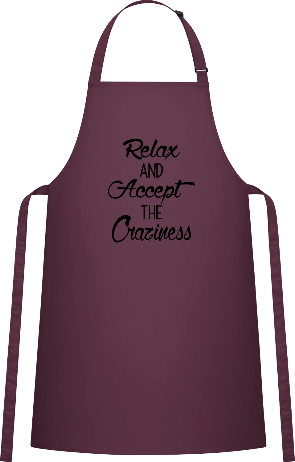 Relax And Accept The Craziness - Aubergine Cotton Bib Apron - Front