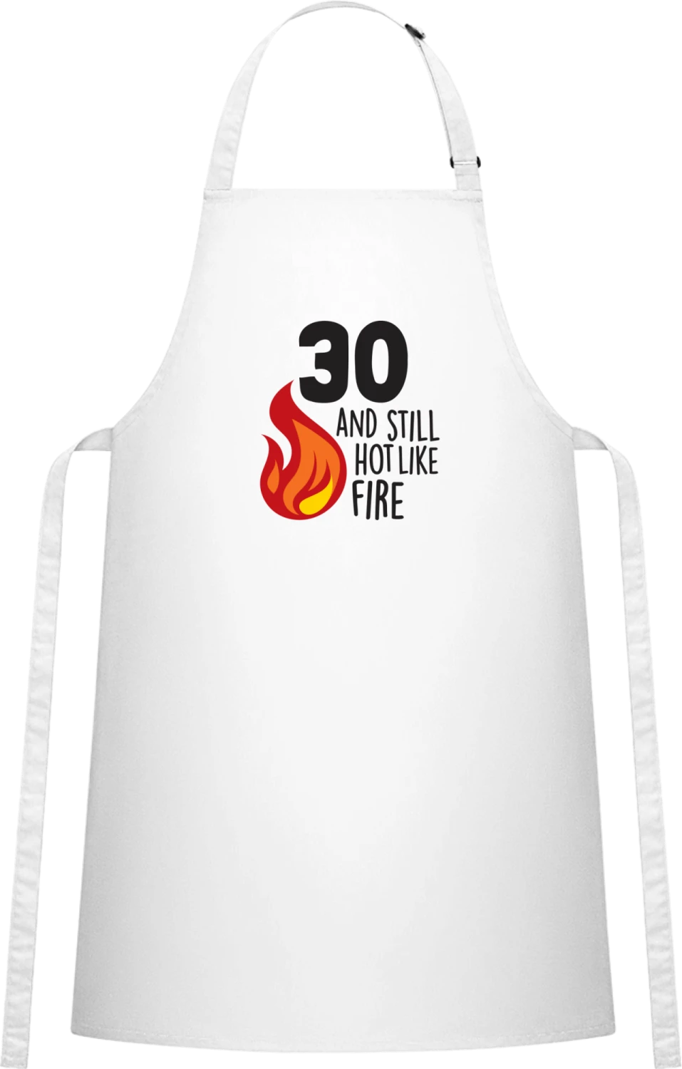 30 And Still Hot Like Fire - White Cotton Bib Apron - Front