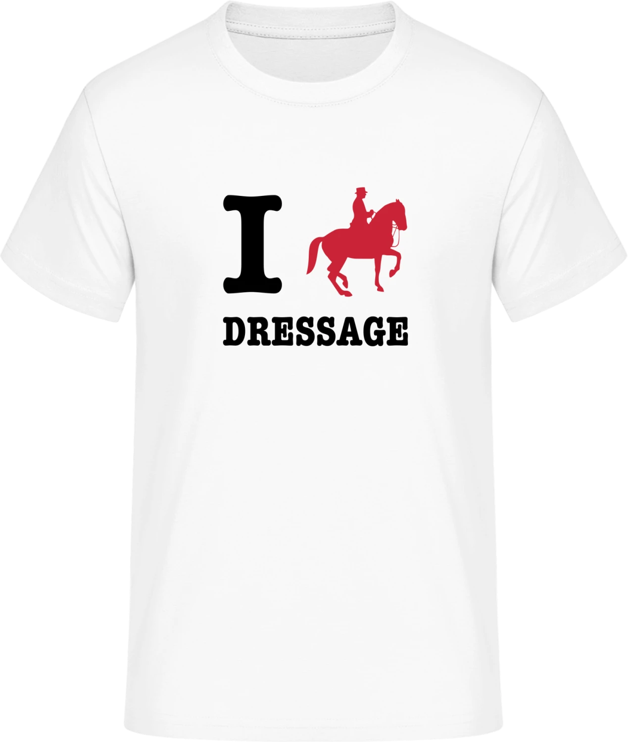 I Love Dressage - Front_Weiß