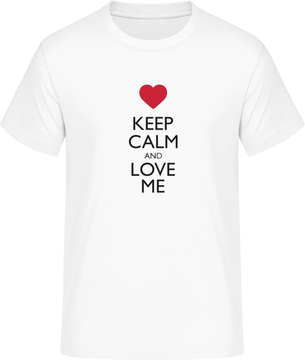 Keep Calm And Love Me - Front_Weiß