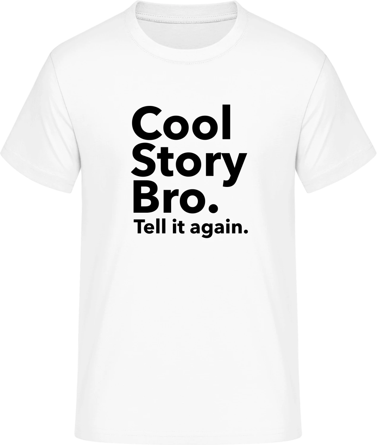 Cool Story Bro Tell it again - Front_Weiß