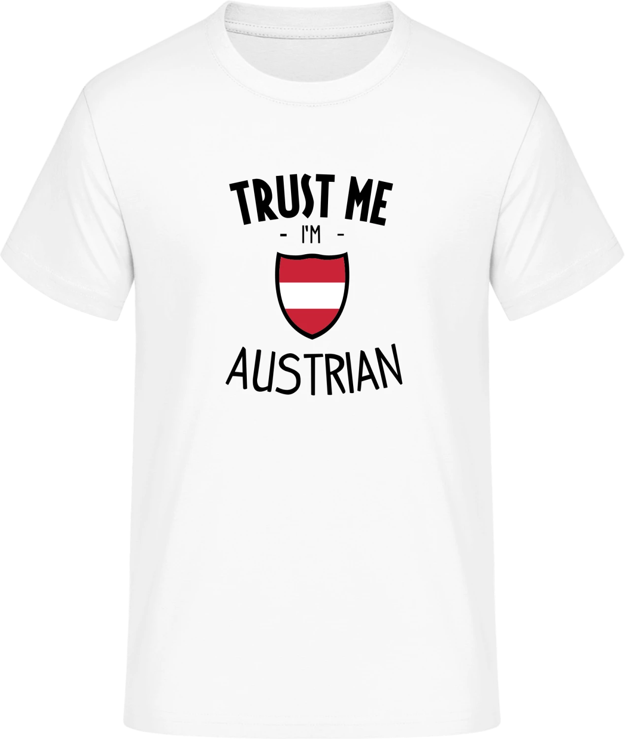 Trust Me Im Austrian - Front_Weiß