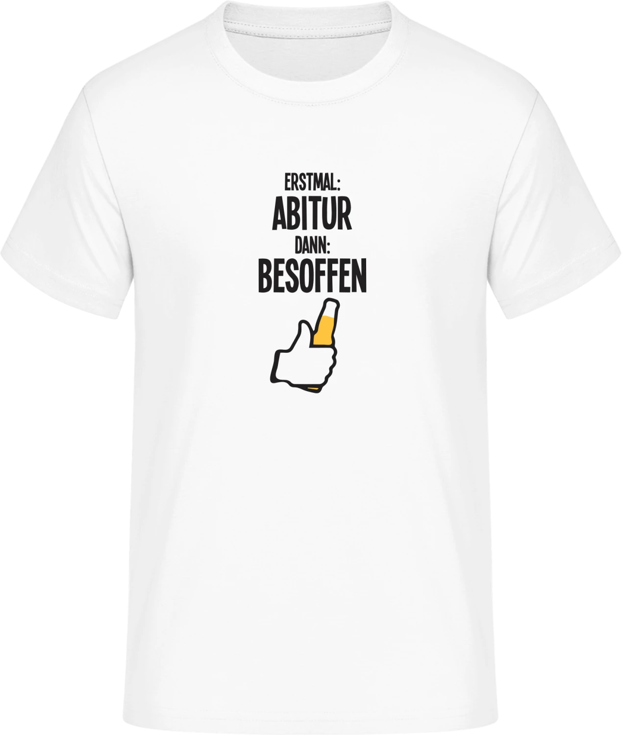 Erstmal: Abitur - Dann: Besoffen - Front_Weiß