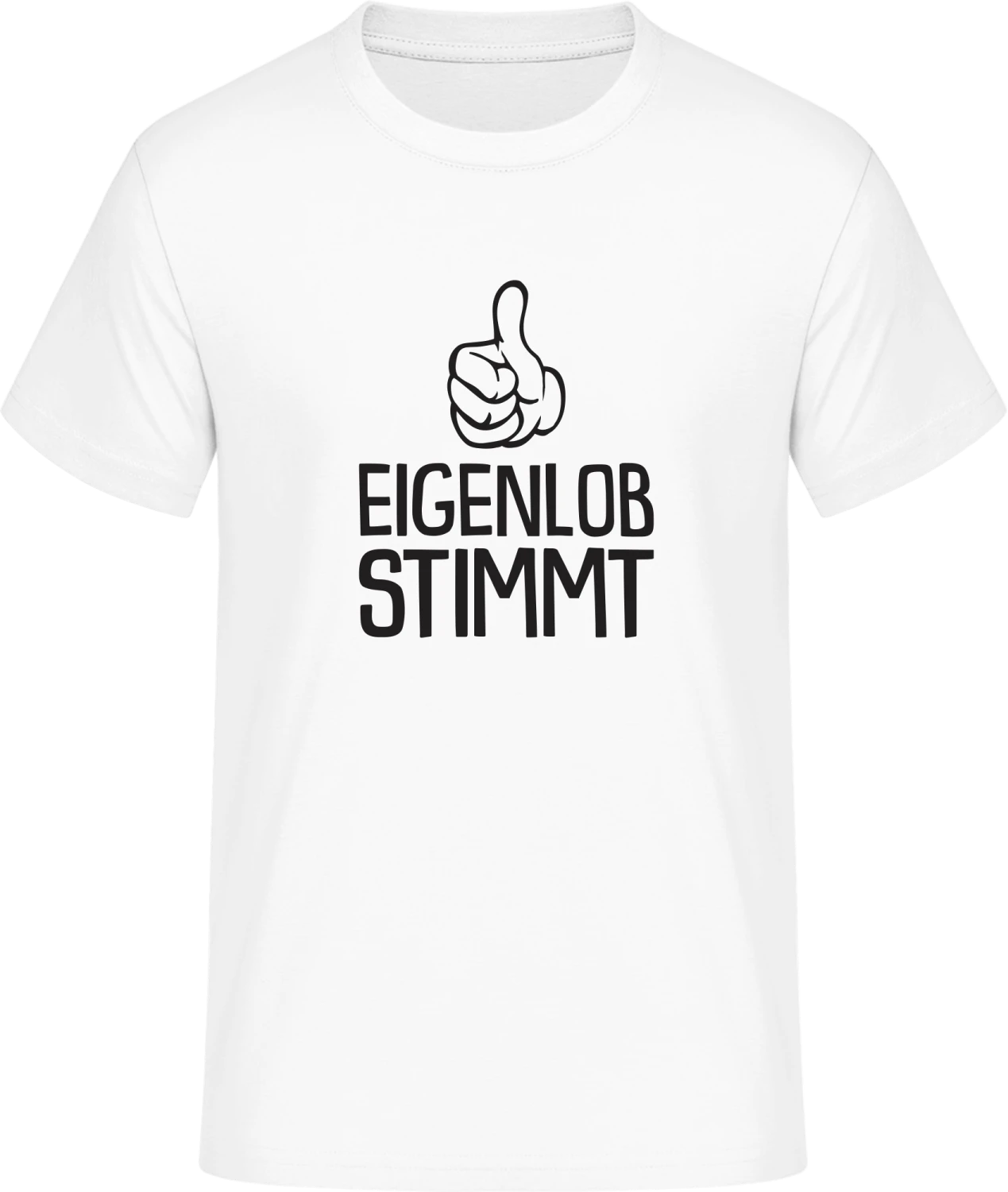 Eigenlob stimmt - Front_Weiß