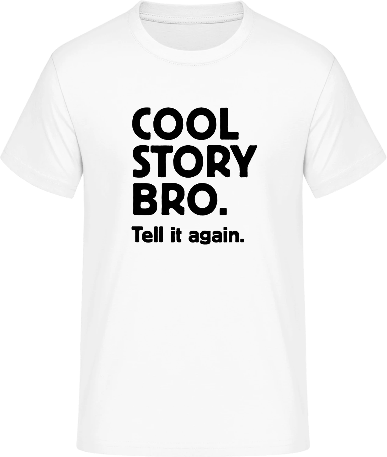 Cool Story Bro. Tell it again - Front_Weiß